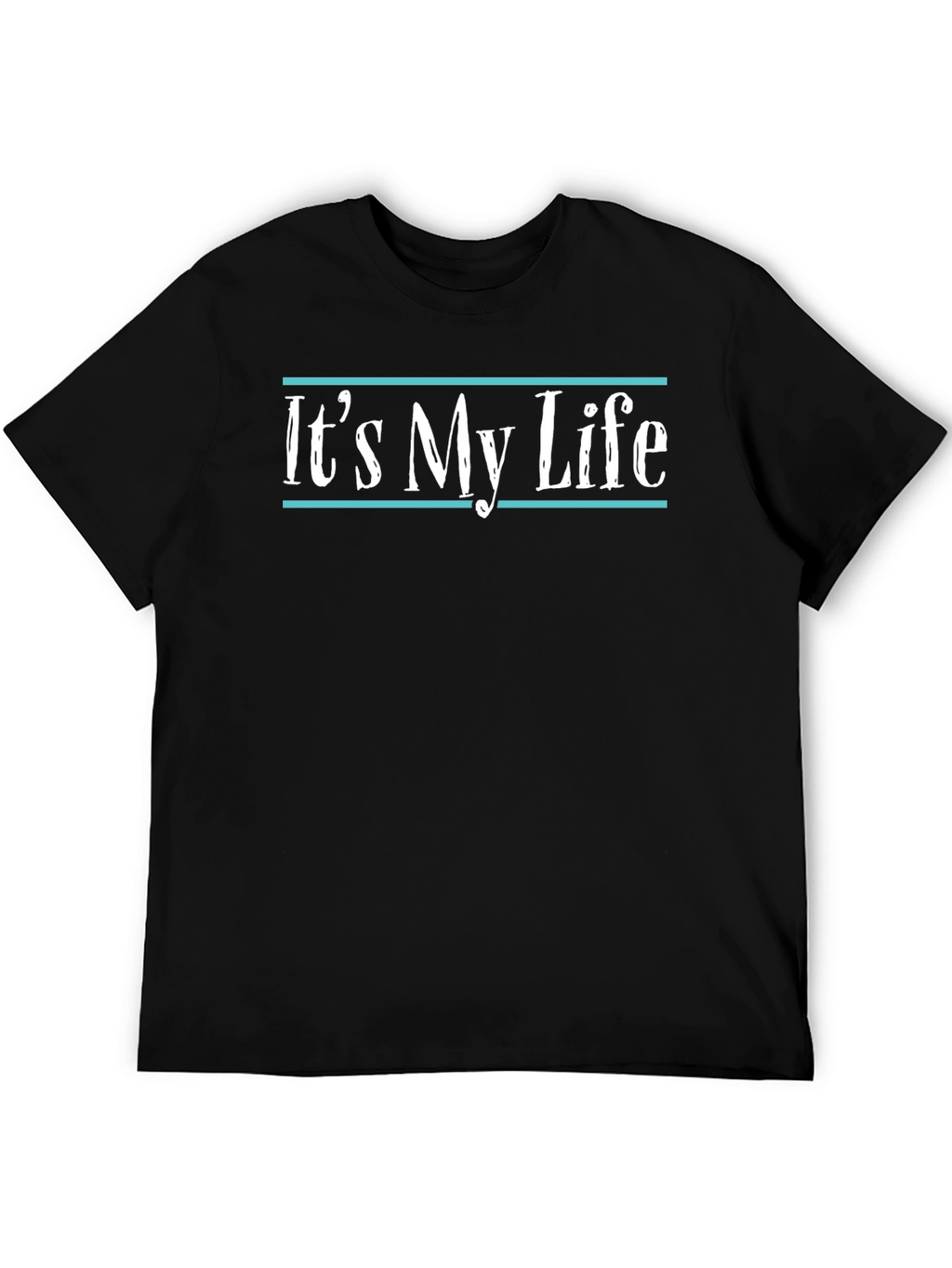 Its My Life Graphic Tee - Black Cotton Blend