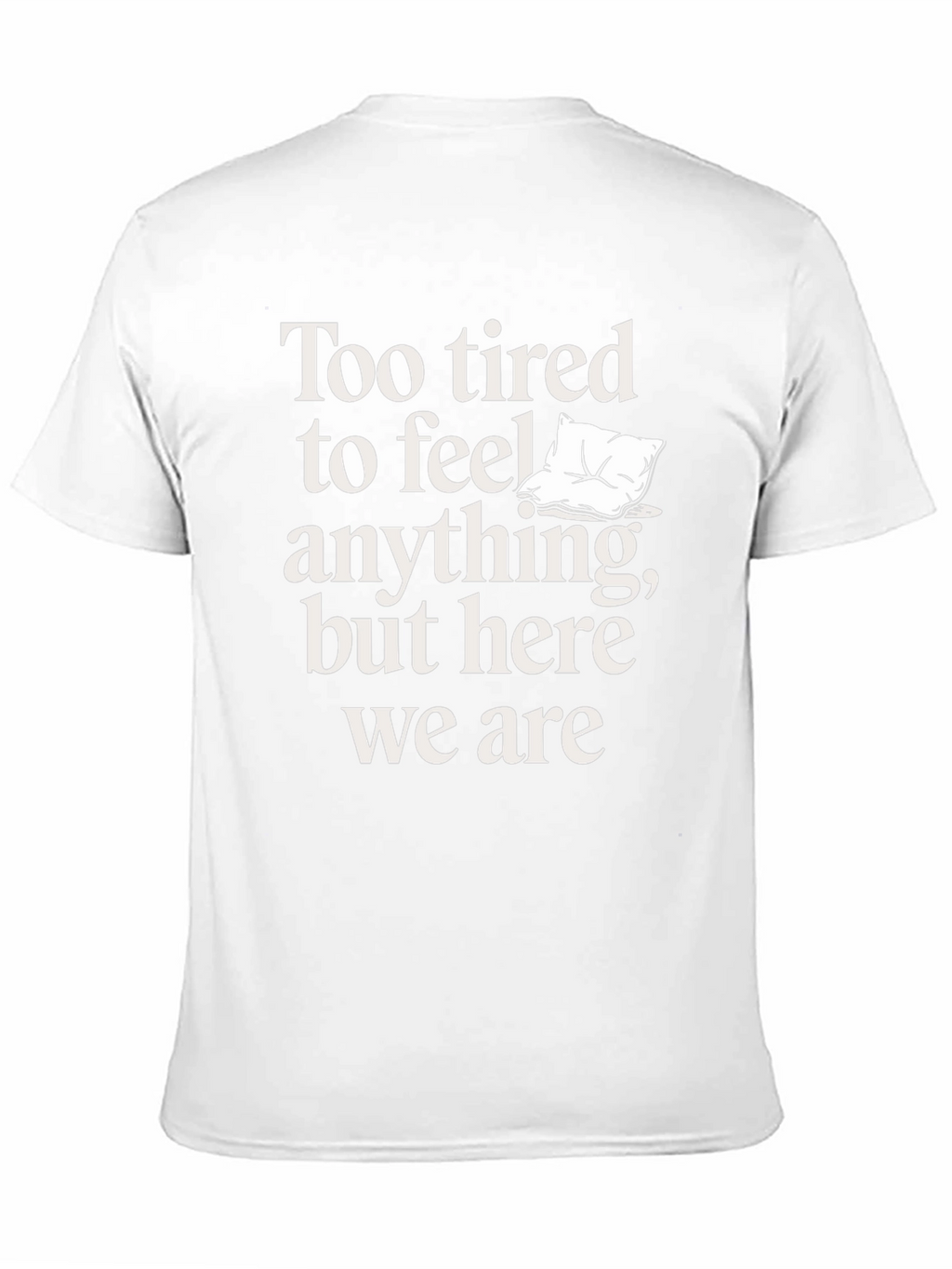 Too Tired Graphic Tee - Comfort & Style