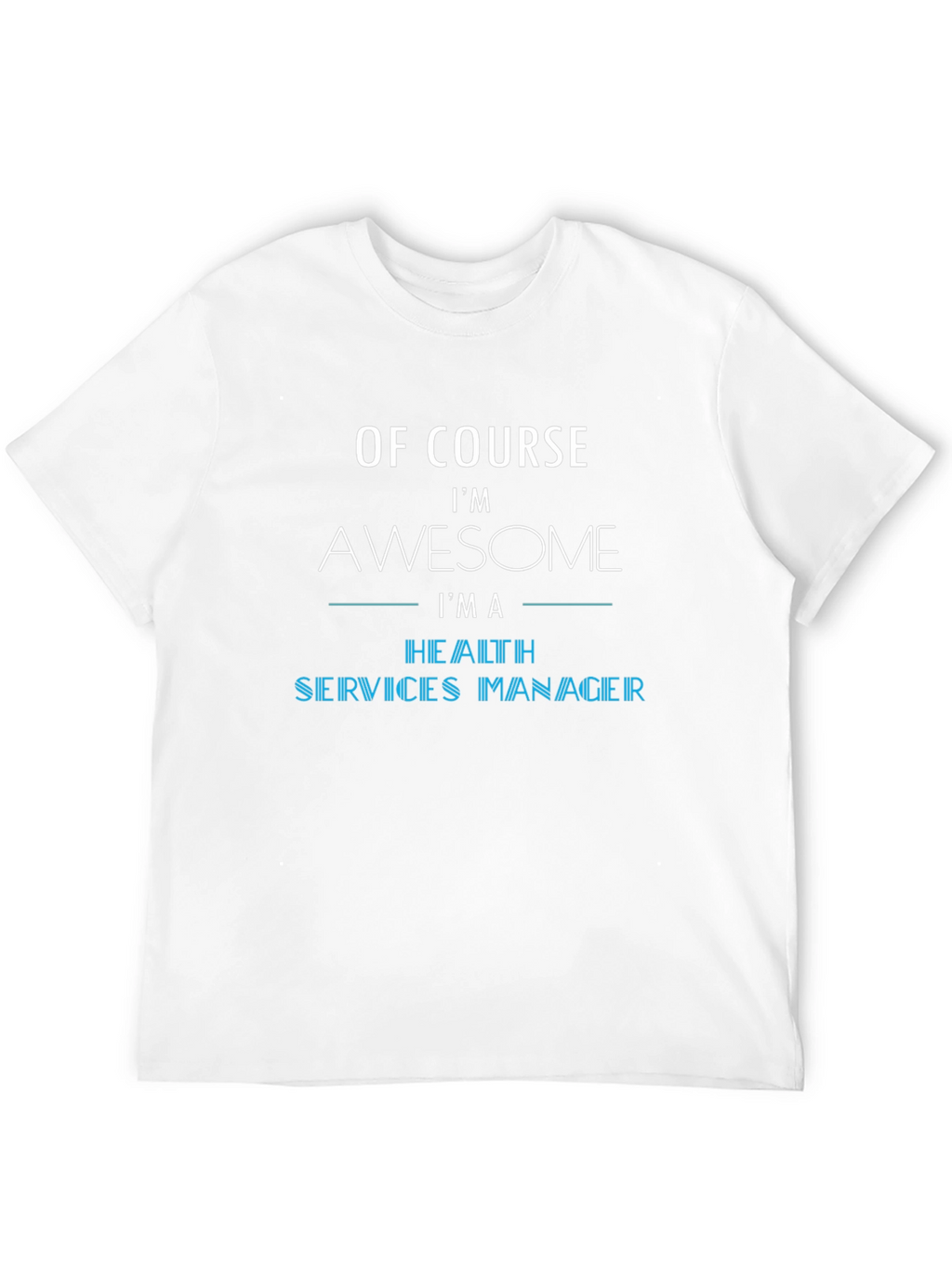 Awesome Health Services Manager T-Shirt