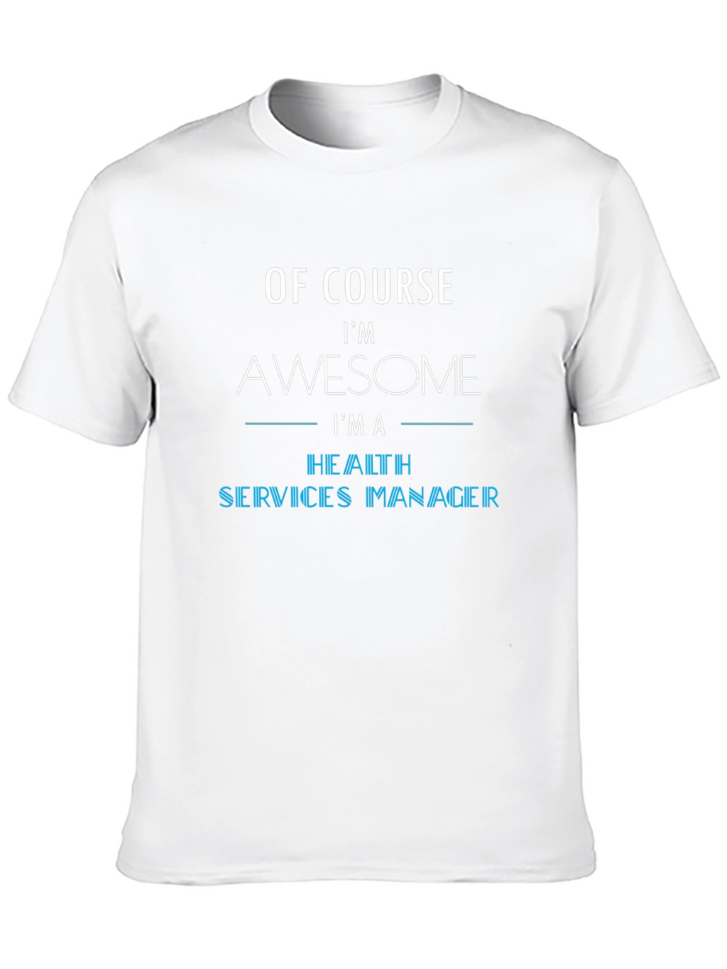 Awesome Health Services Manager T-Shirt
