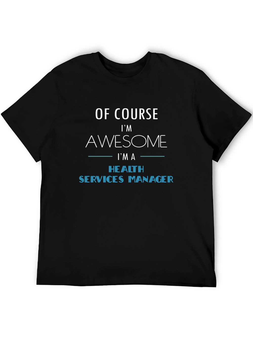 Awesome Health Services Manager T-Shirt