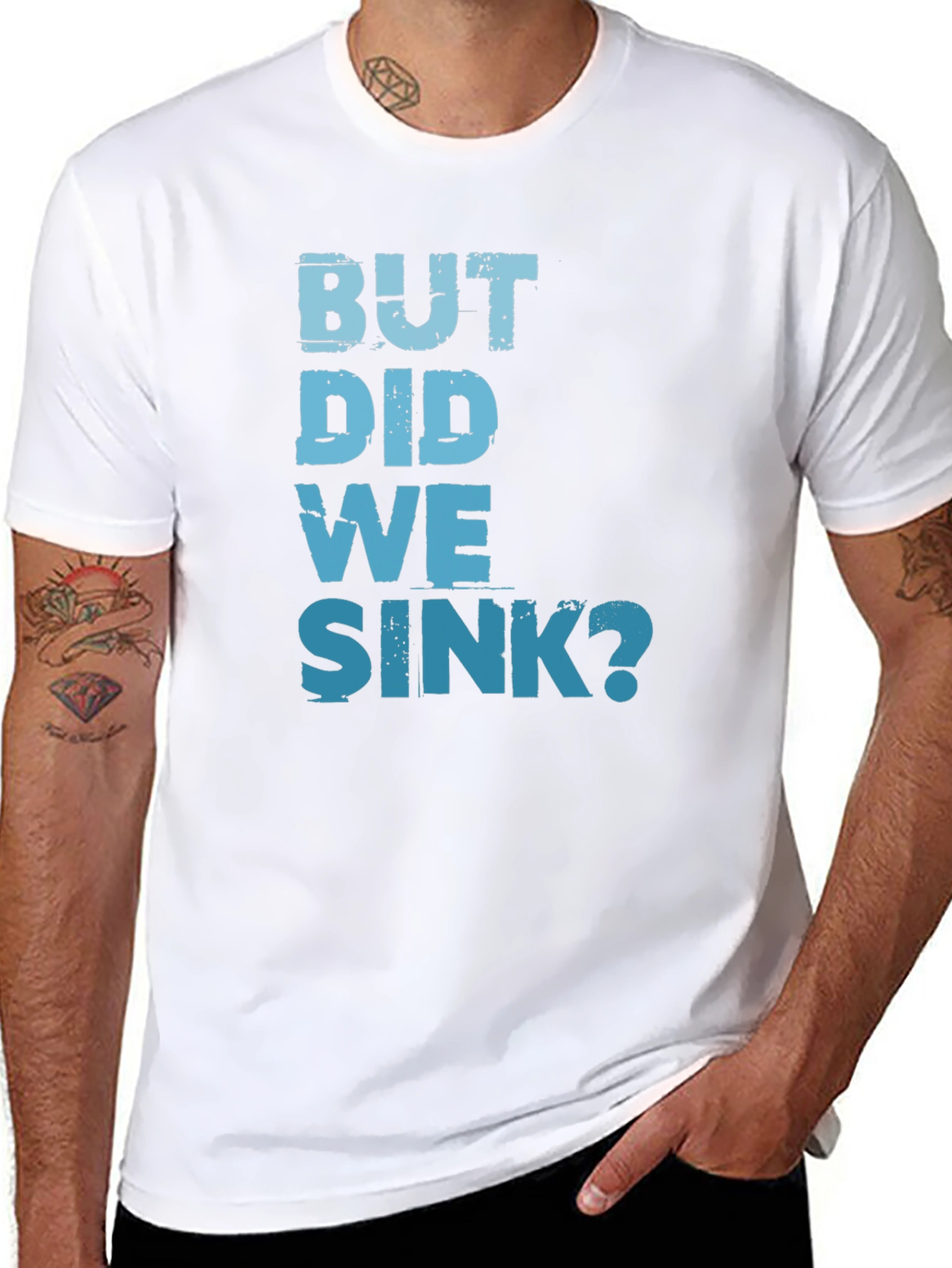 But Did We Sink? Graphic Tee