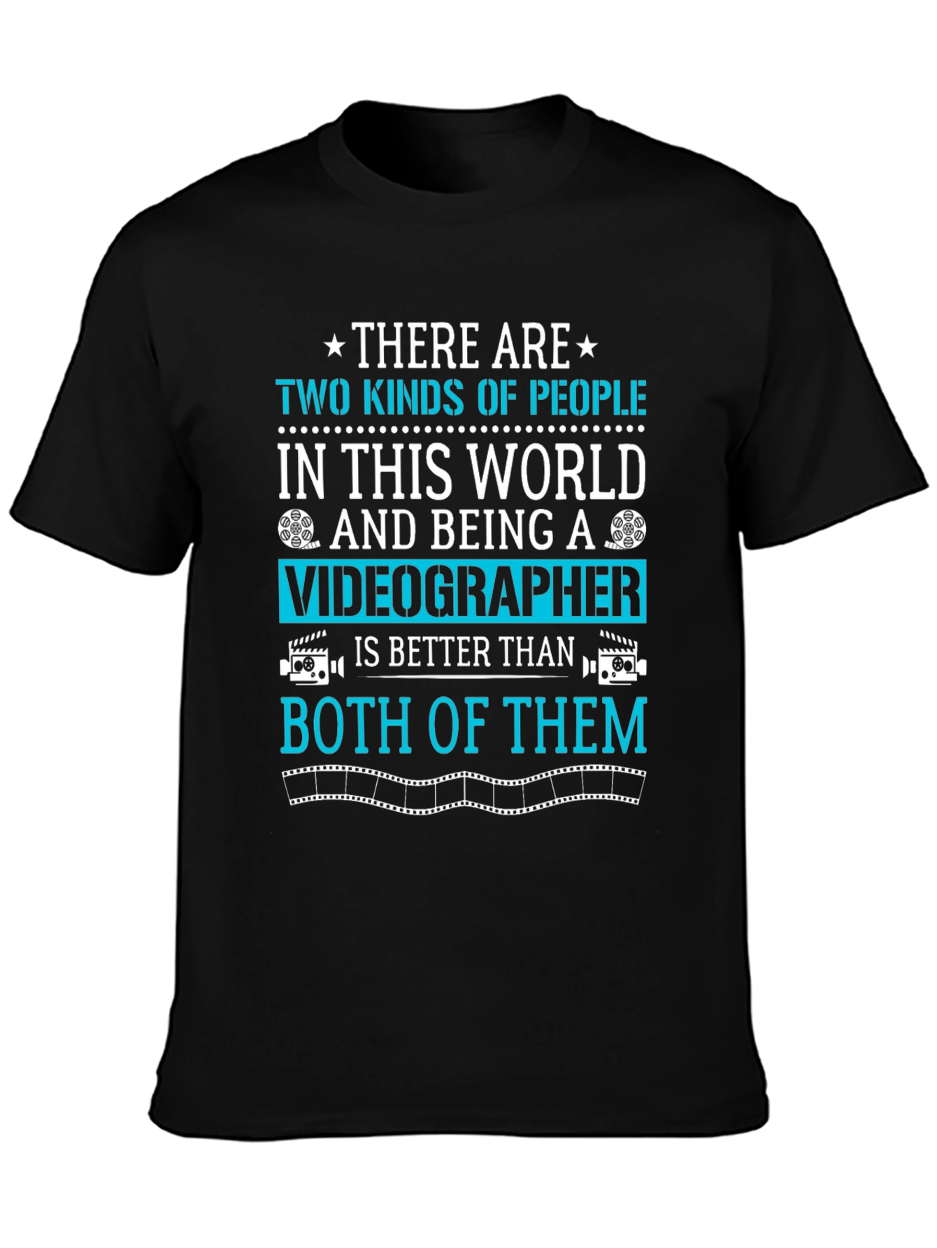 Videographer T-Shirt: Two Kinds of People