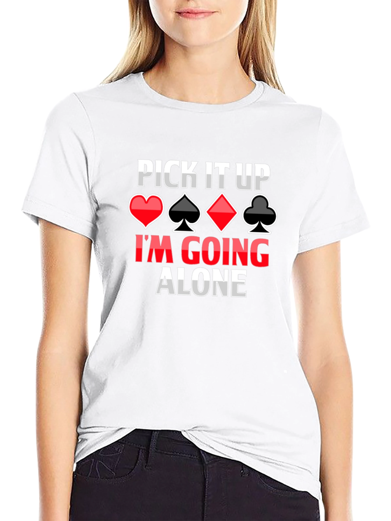 Pick It Up Im Going Alone Card Game T-Shirt