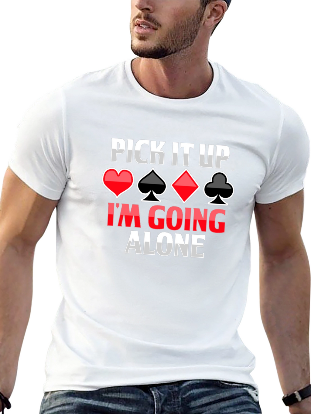Pick It Up Im Going Alone Card Game T-Shirt