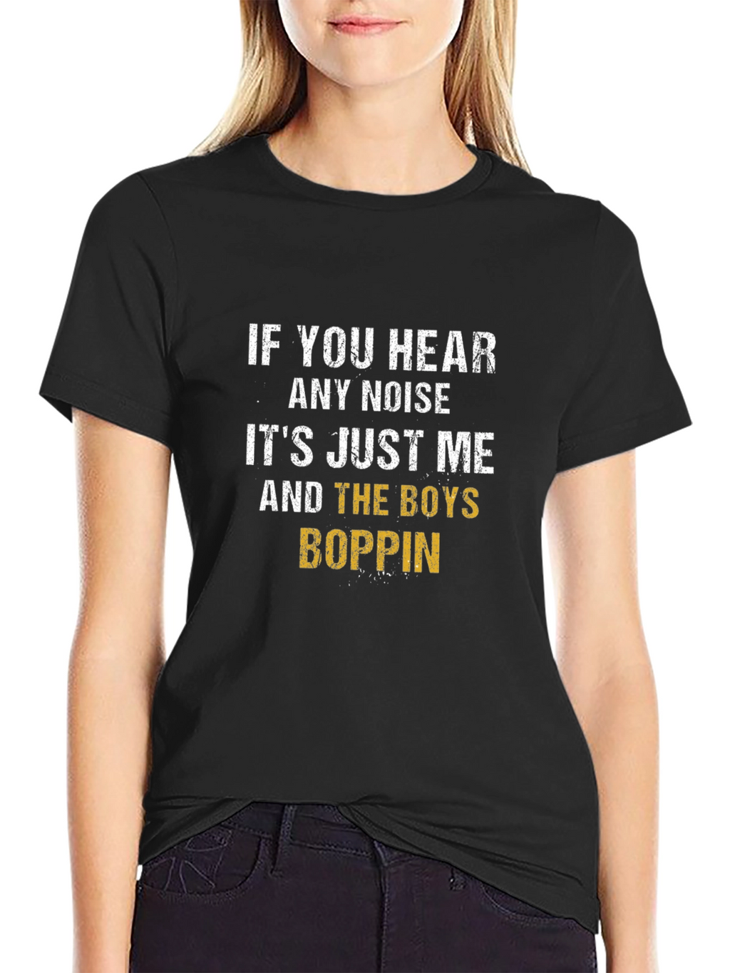 If You Hear Any Noise T-Shirt