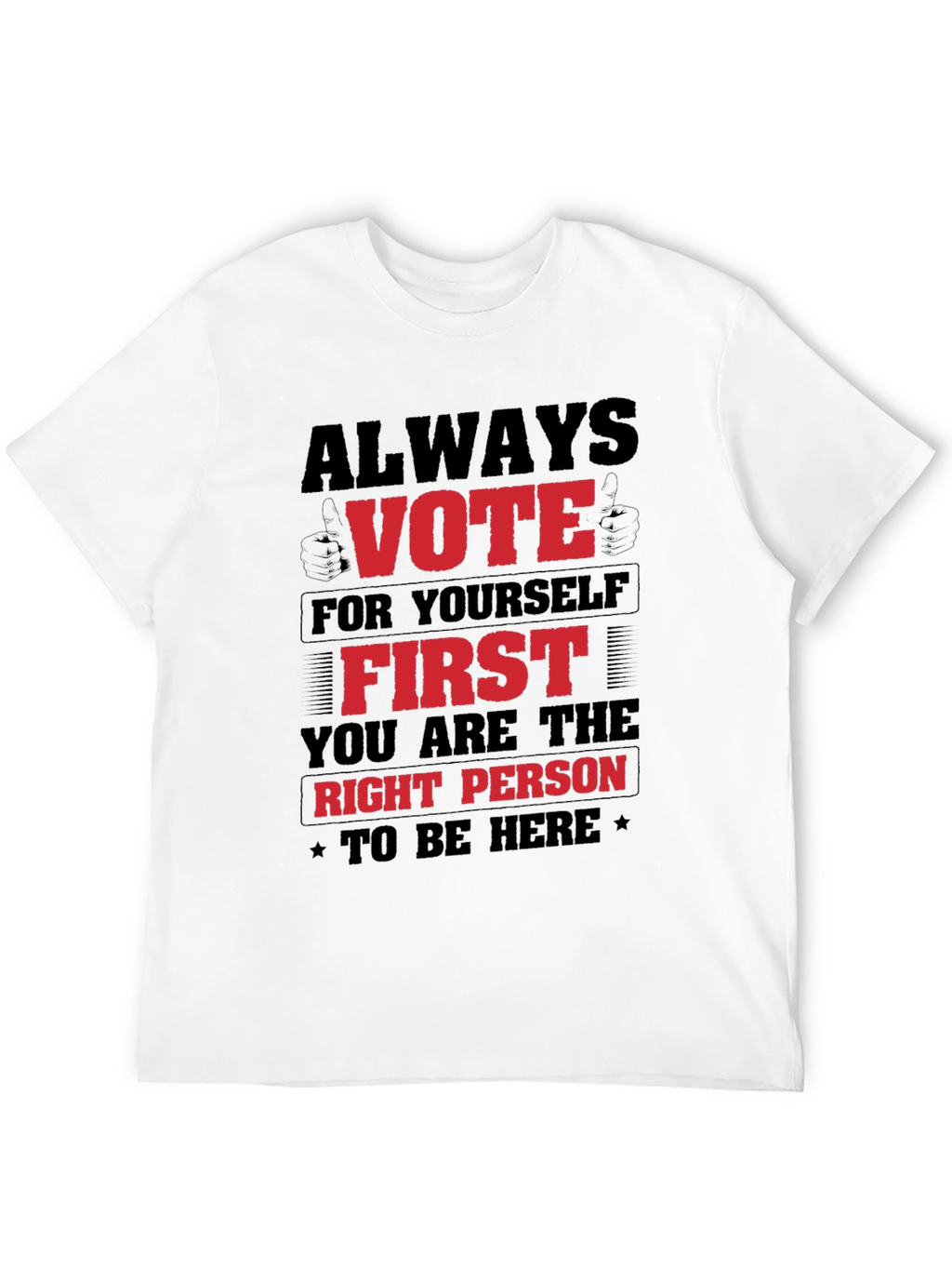 Always Vote For Yourself First Black T-Shirt