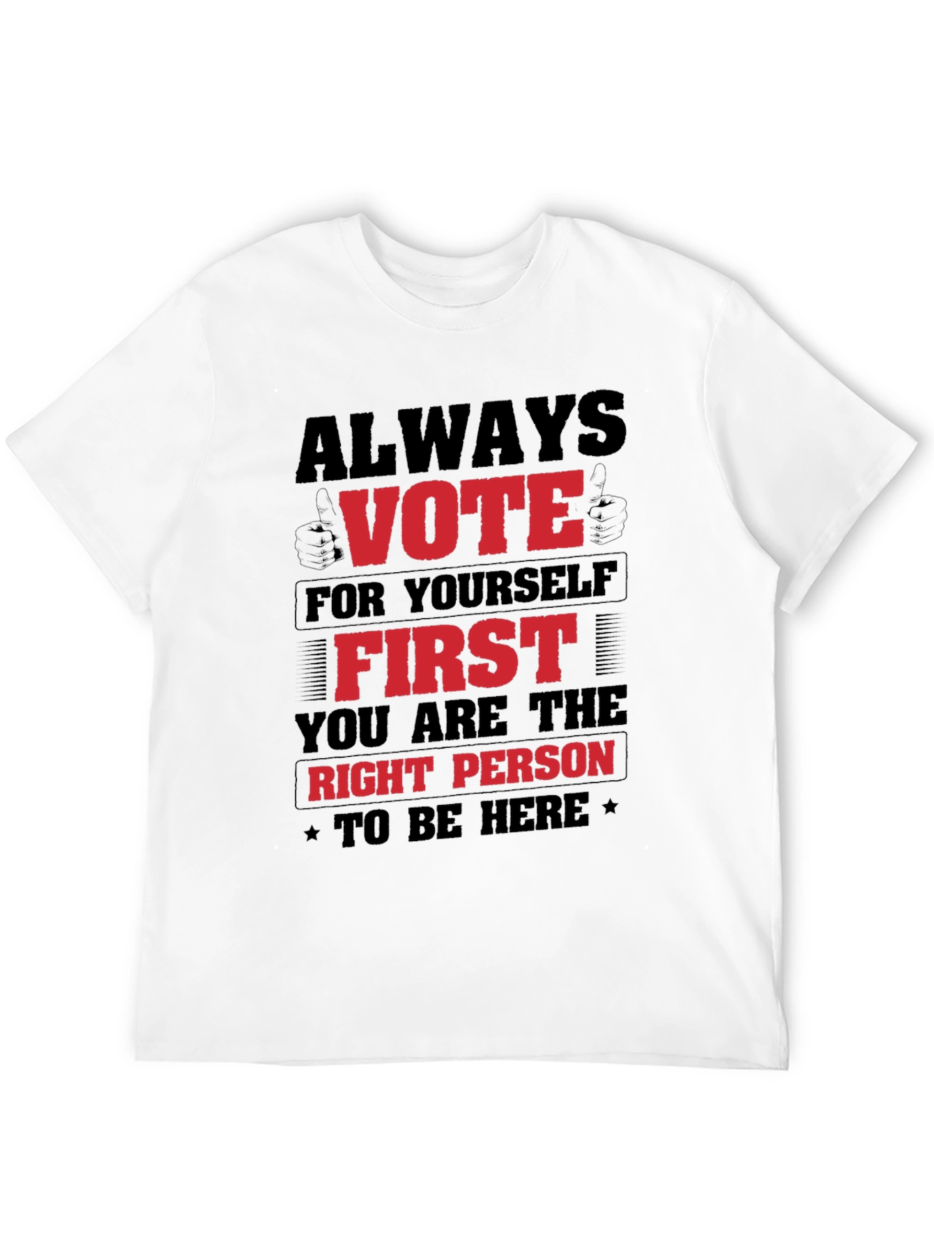 Always Vote For Yourself First Black T-Shirt