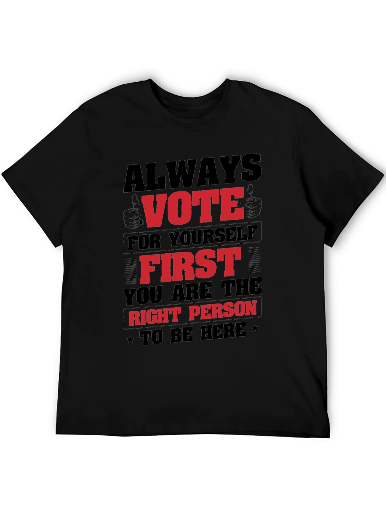 Always Vote For Yourself First Black T-Shirt