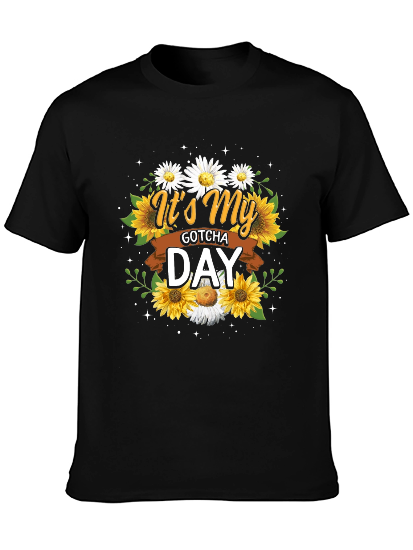 Its My Gotcha Day T-Shirt Sunflower Daisy