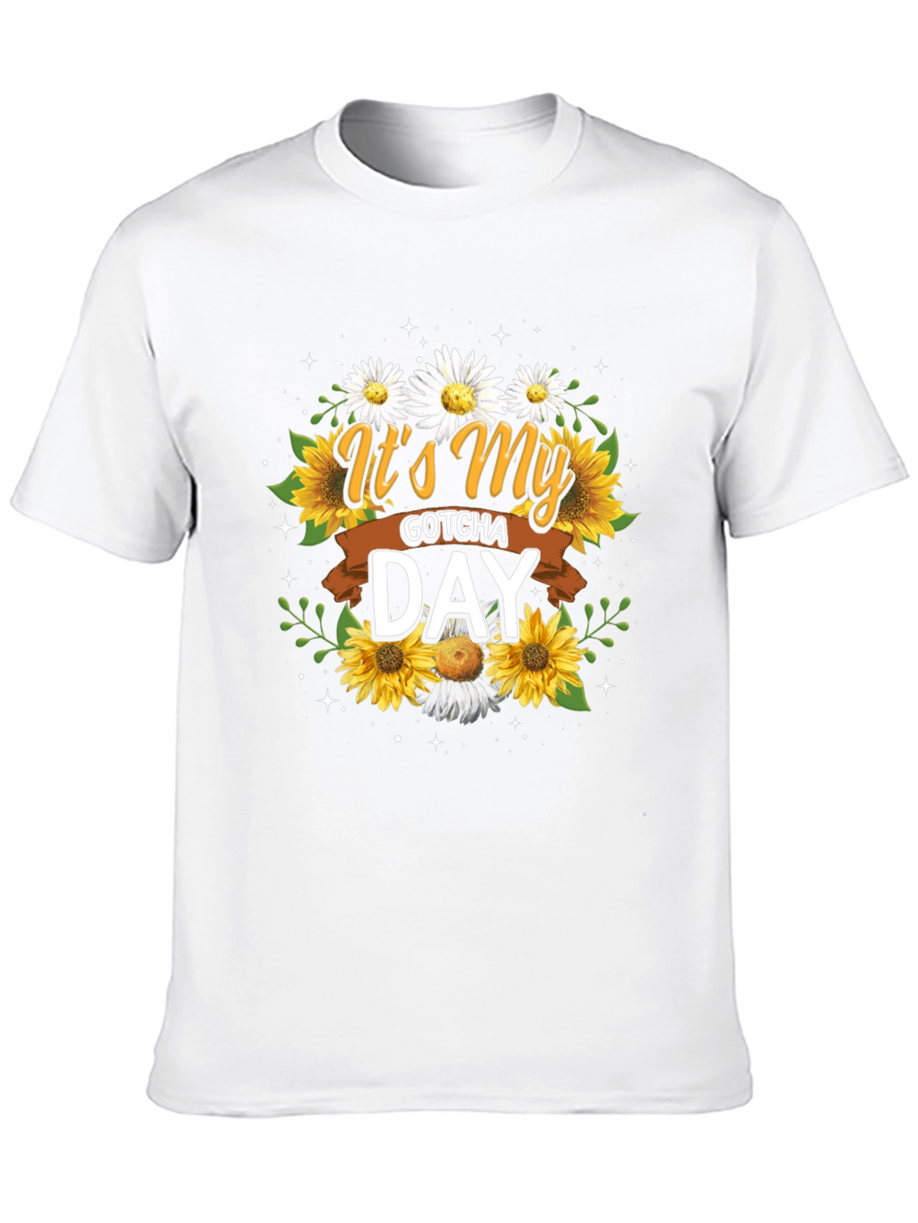 Its My Gotcha Day T-Shirt Sunflower Daisy