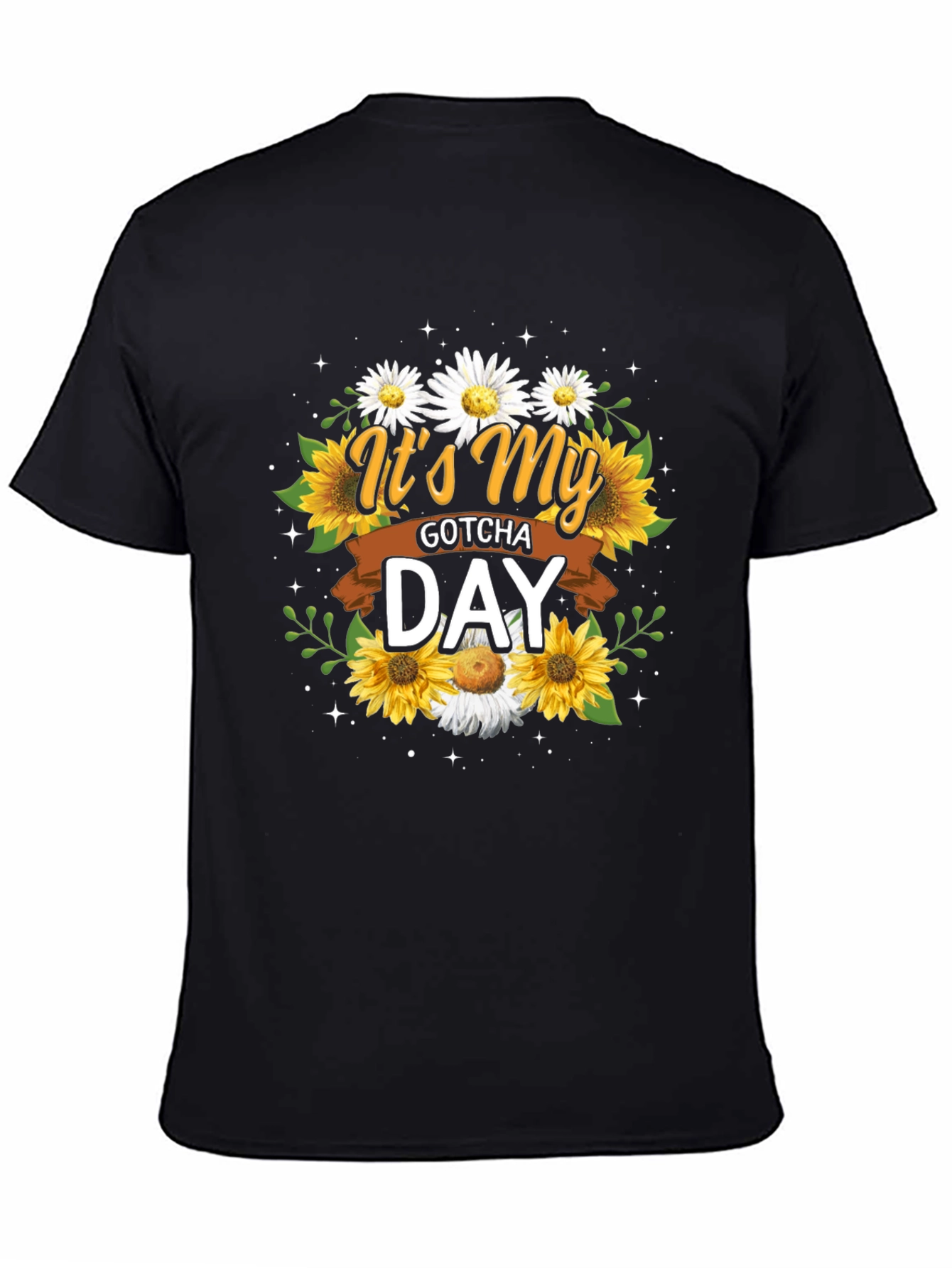 Its My Gotcha Day T-Shirt Sunflower Daisy