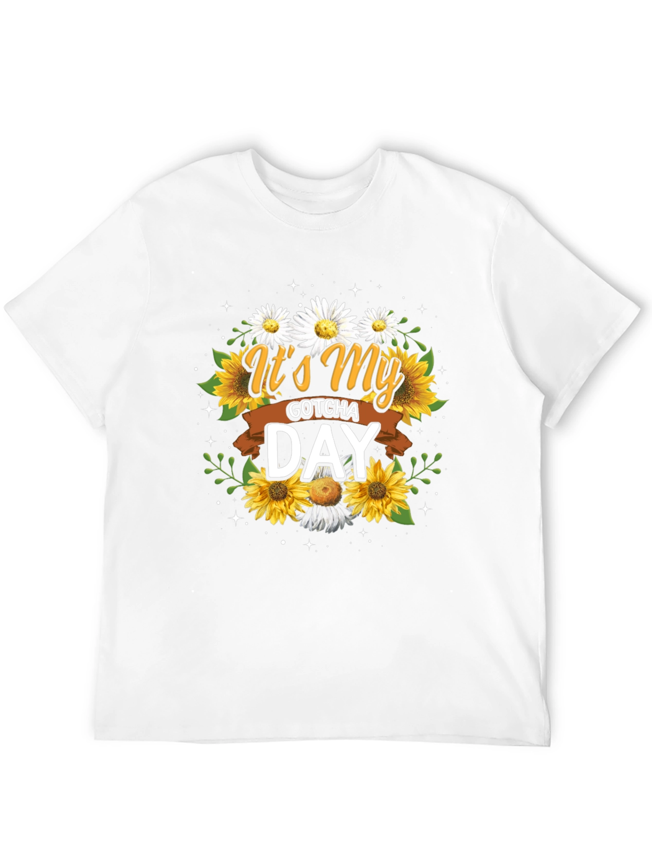Its My Gotcha Day T-Shirt Sunflower Daisy