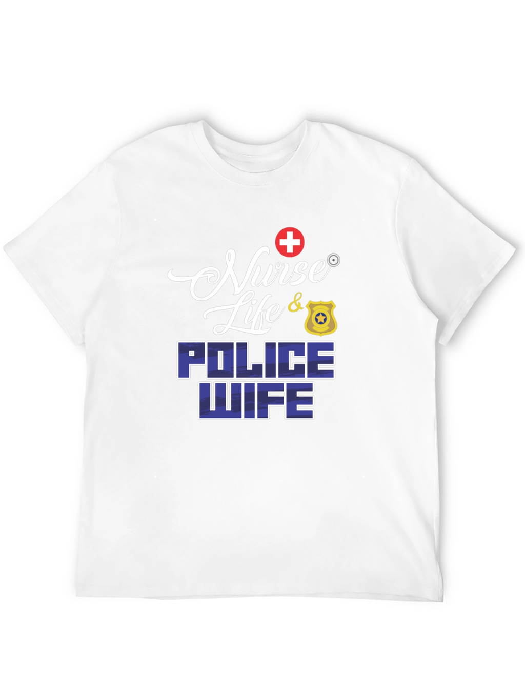 Nurse Life & Police Wife Graphic T-Shirt