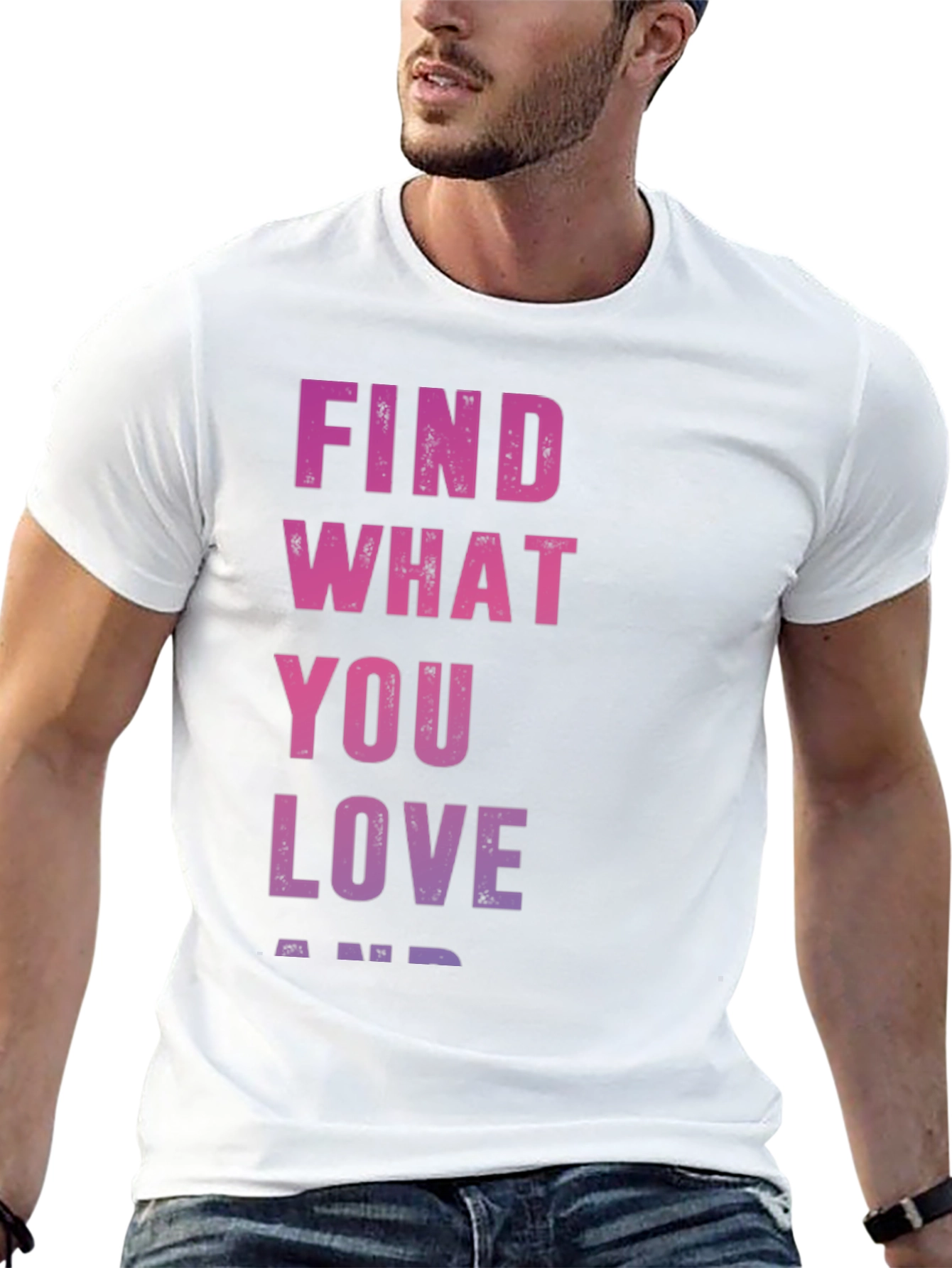 Find What You Love T-Shirt - Inspirational Black Tee