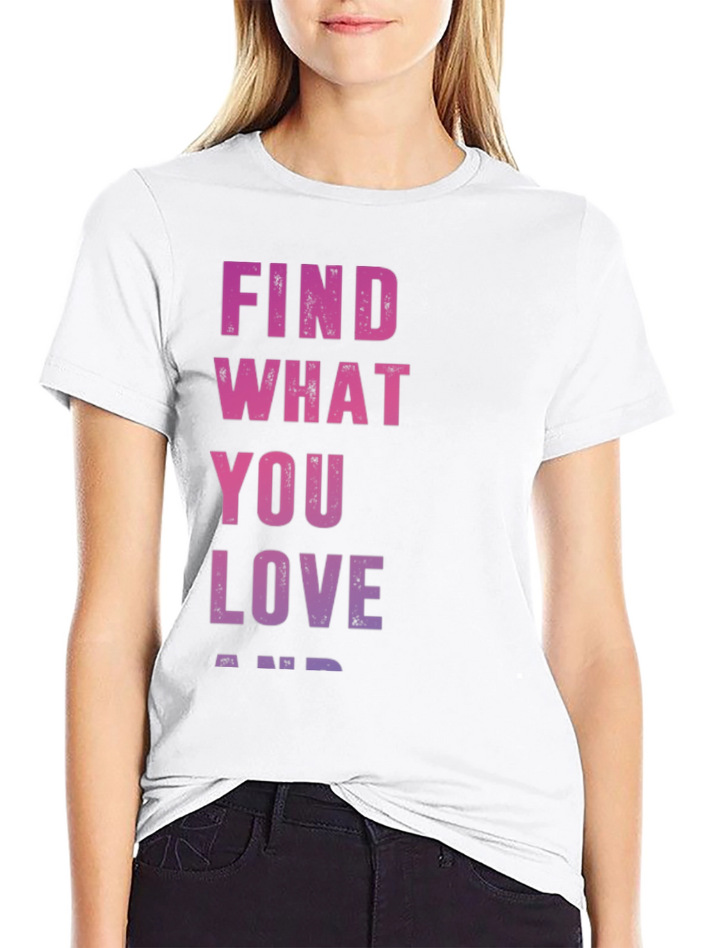 Find What You Love T-Shirt - Inspirational Black Tee