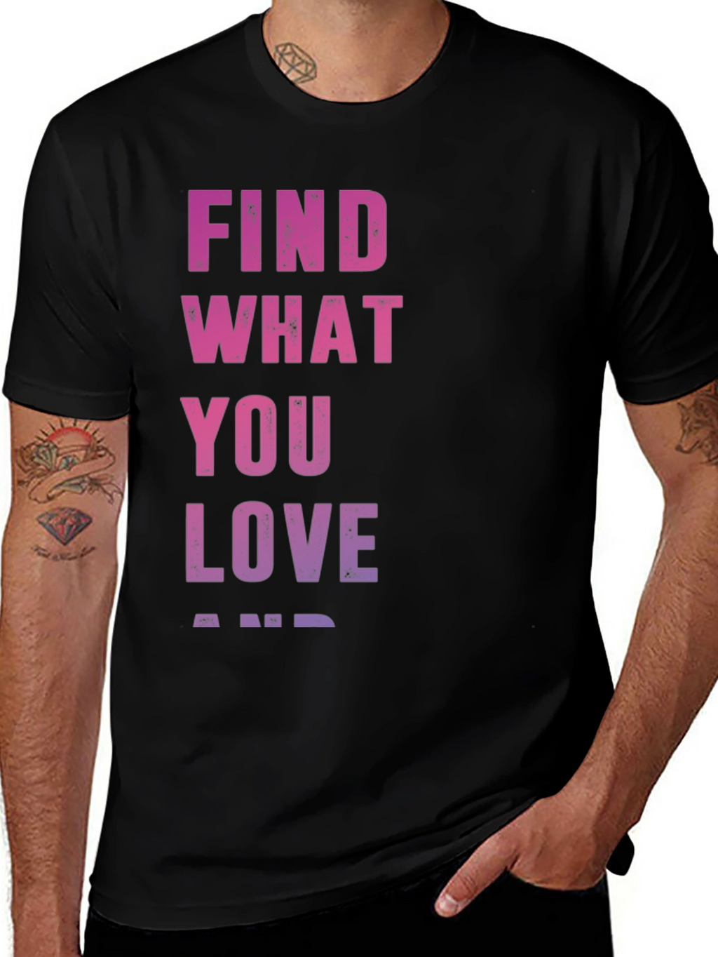 Find What You Love T-Shirt - Inspirational Black Tee