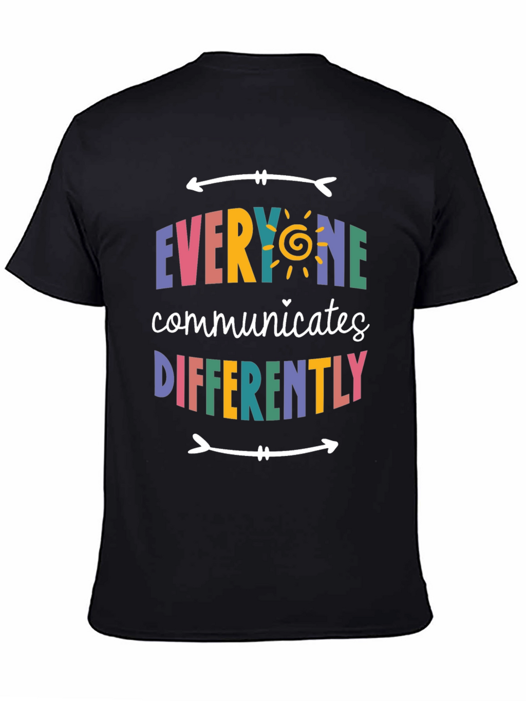 Everyone Communicates Differently T-Shirt