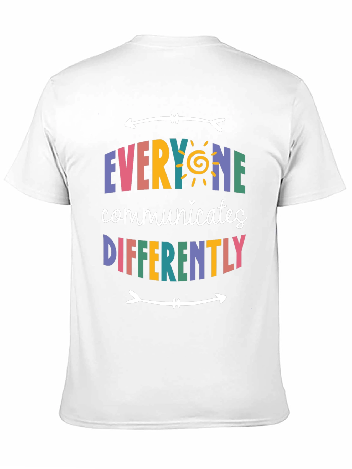 Everyone Communicates Differently T-Shirt