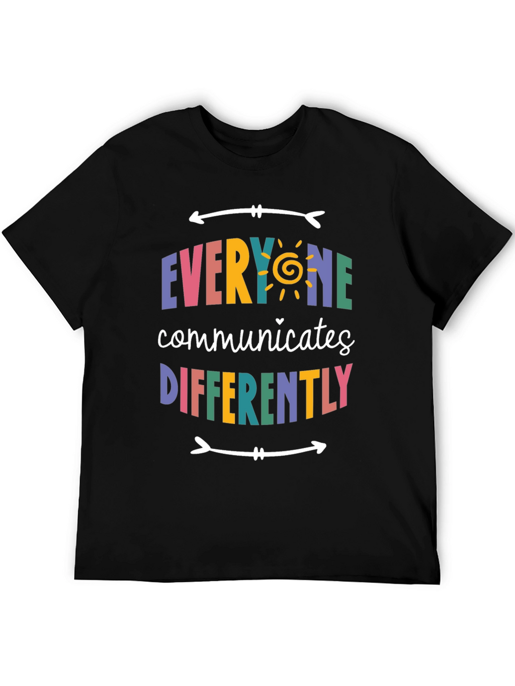 Everyone Communicates Differently T-Shirt