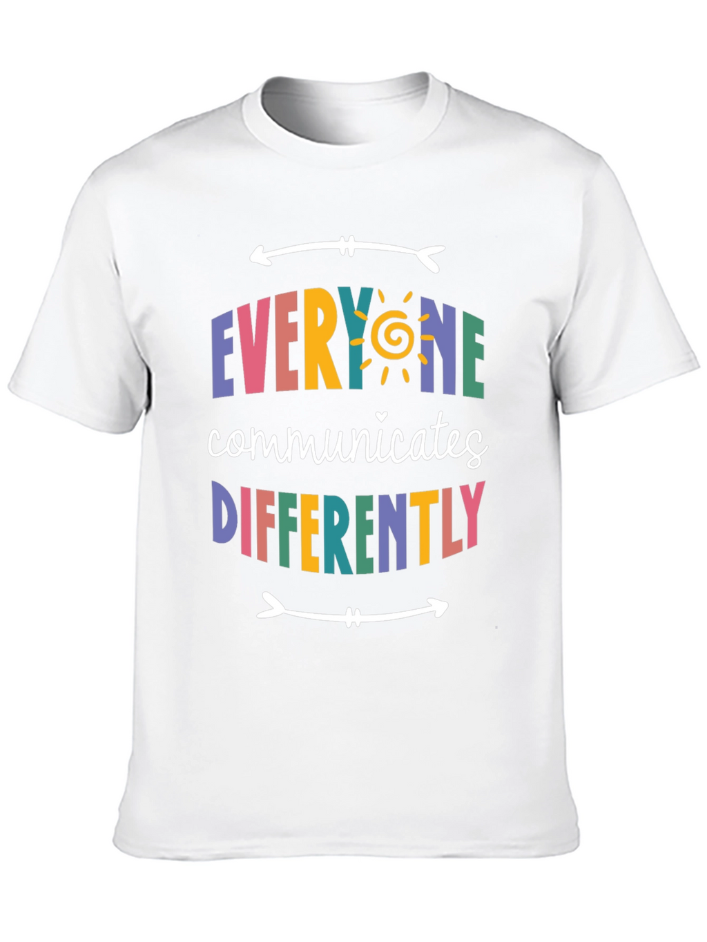 Everyone Communicates Differently T-Shirt