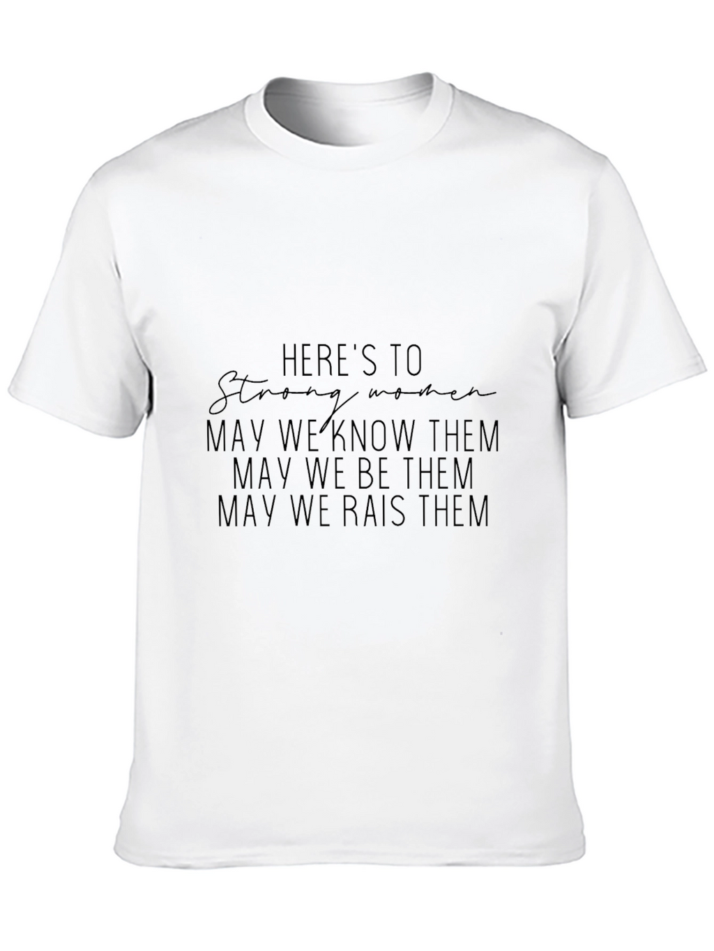 Strong Women Graphic Tee - Empowering Message