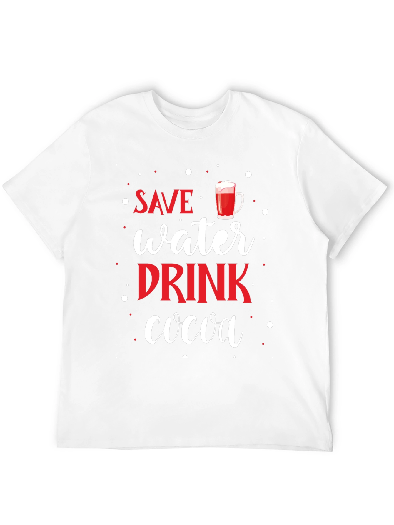 Save Water Drink Cocoa T-Shirt Funny Winter Holiday