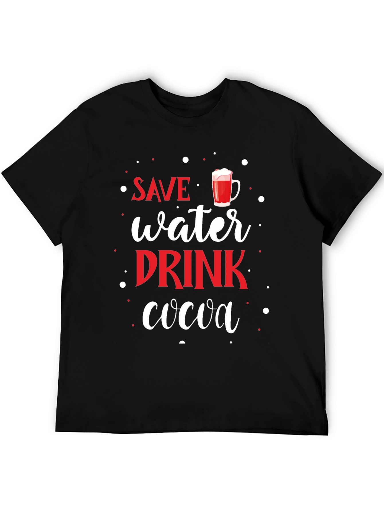 Save Water Drink Cocoa T-Shirt Funny Winter Holiday