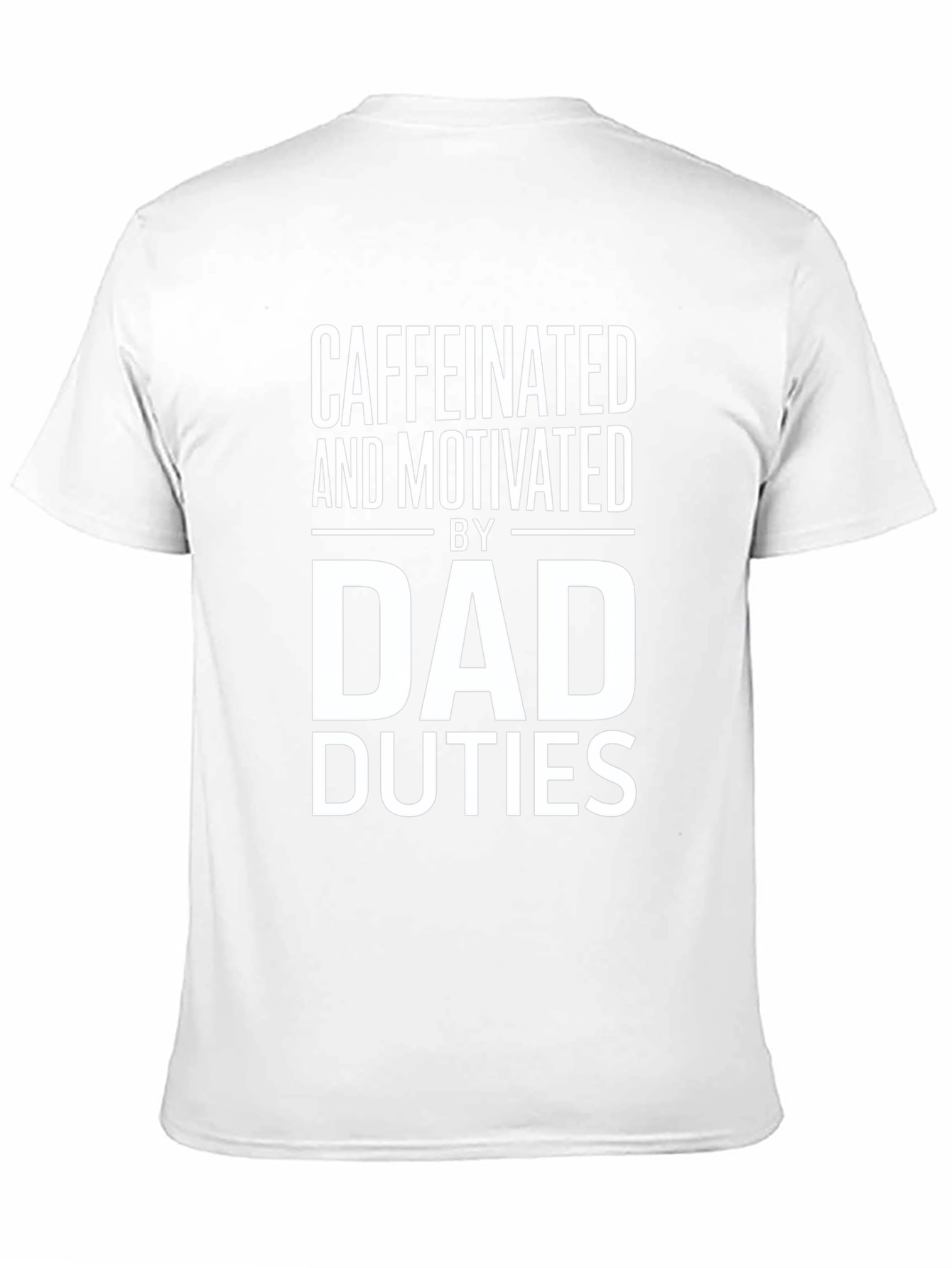 Caffeinated and Motivated Dad Duties T-Shirt