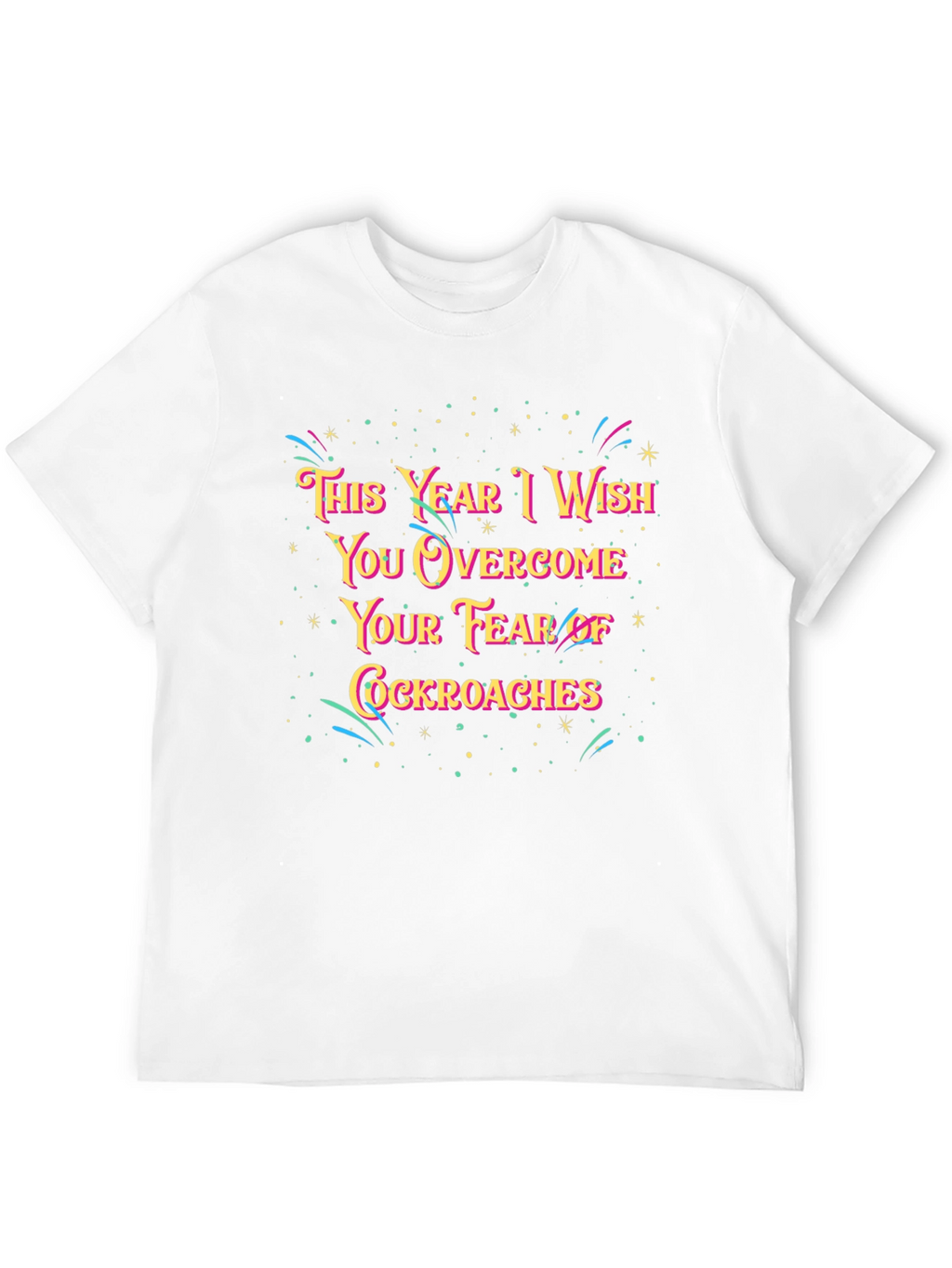 Funny New Year Cockroach Fear T-Shirt