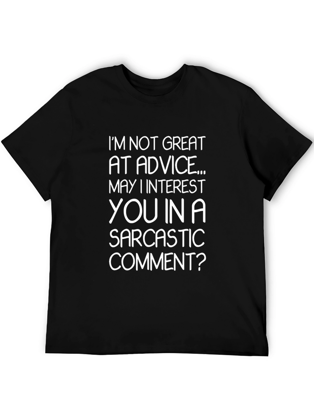 Sarcastic Comment T-Shirt - Funny Graphic Tee