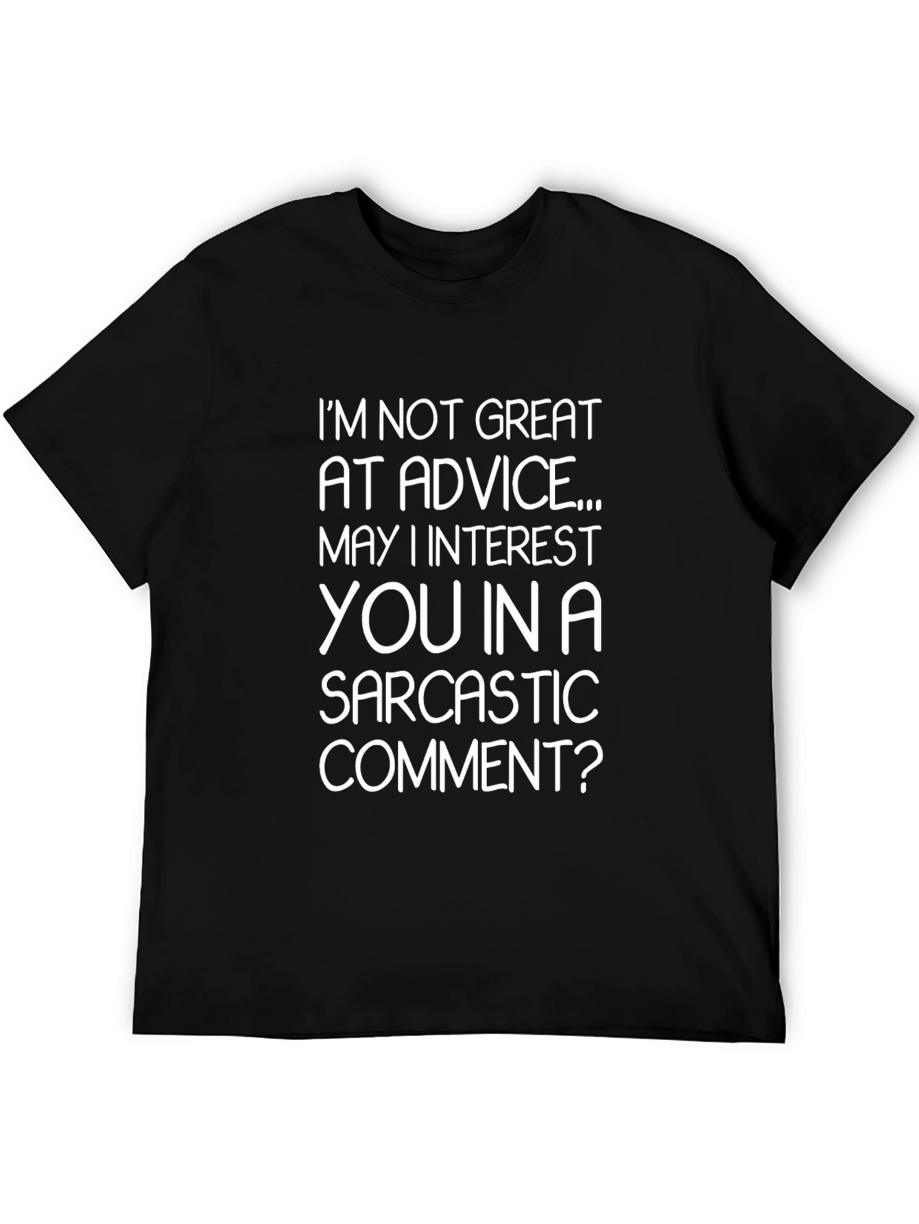 Sarcastic Comment T-Shirt - Funny Graphic Tee