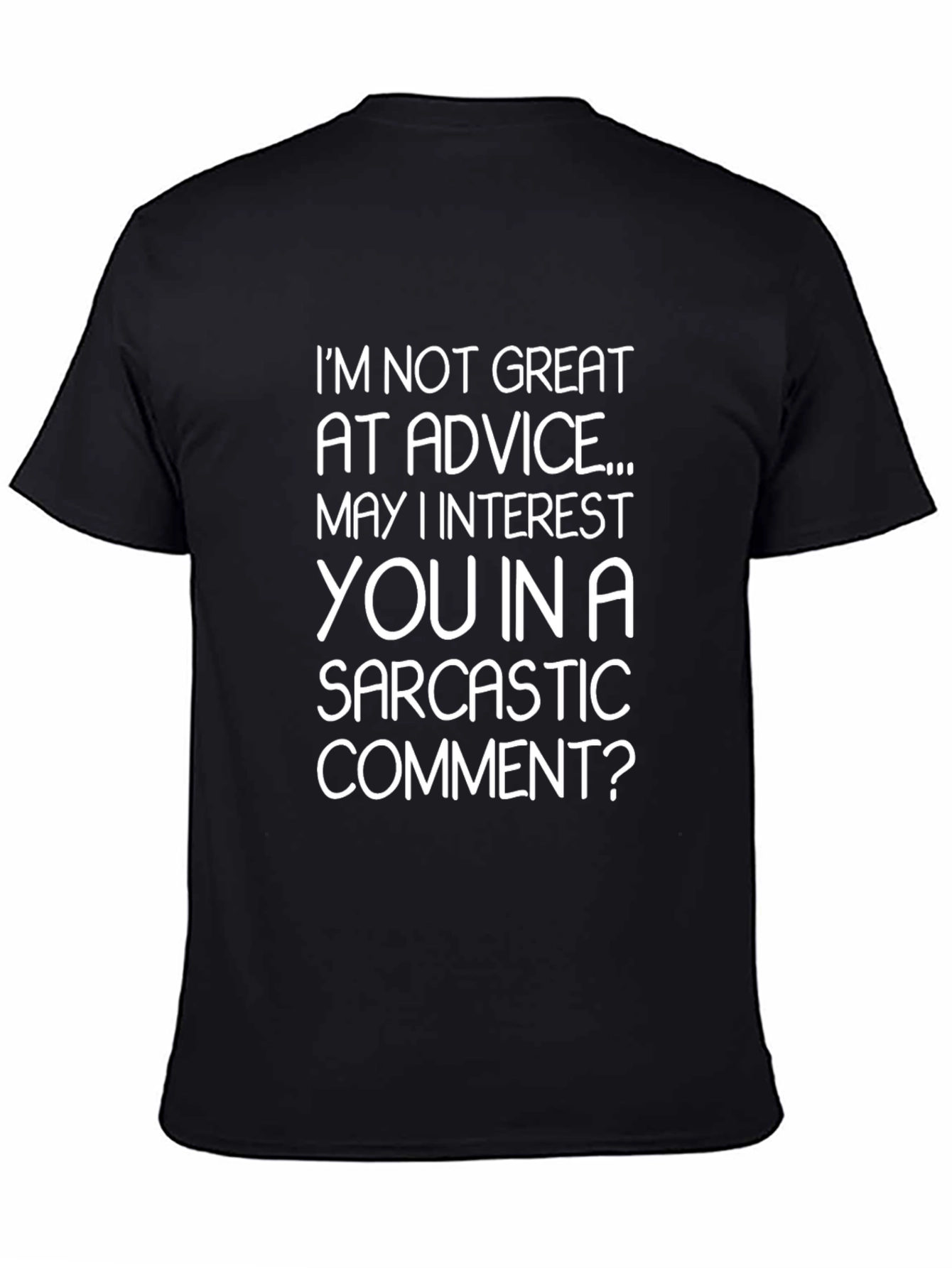 Sarcastic Comment T-Shirt - Funny Graphic Tee