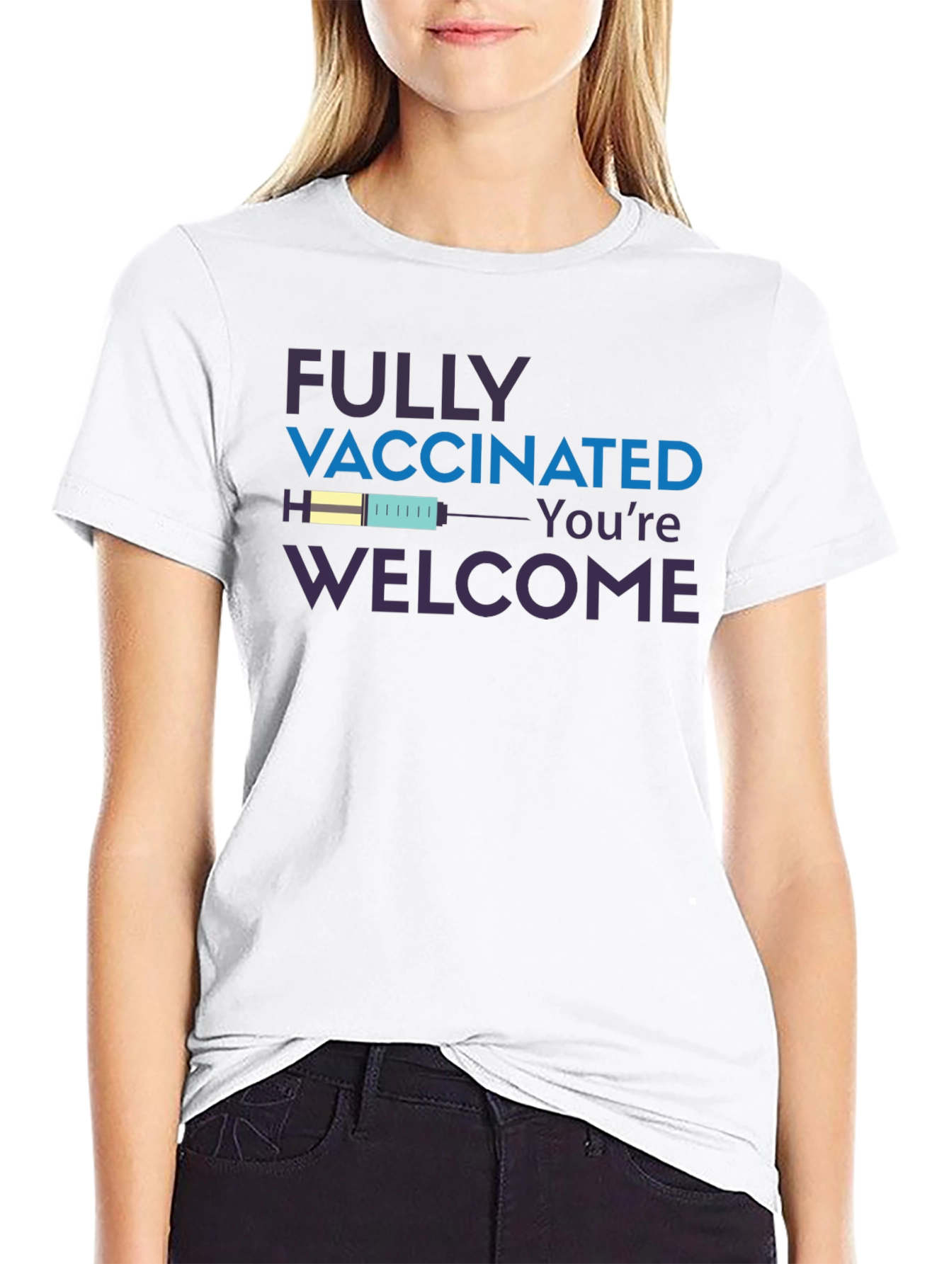 Fully Vaccinated Youre Welcome T-Shirt