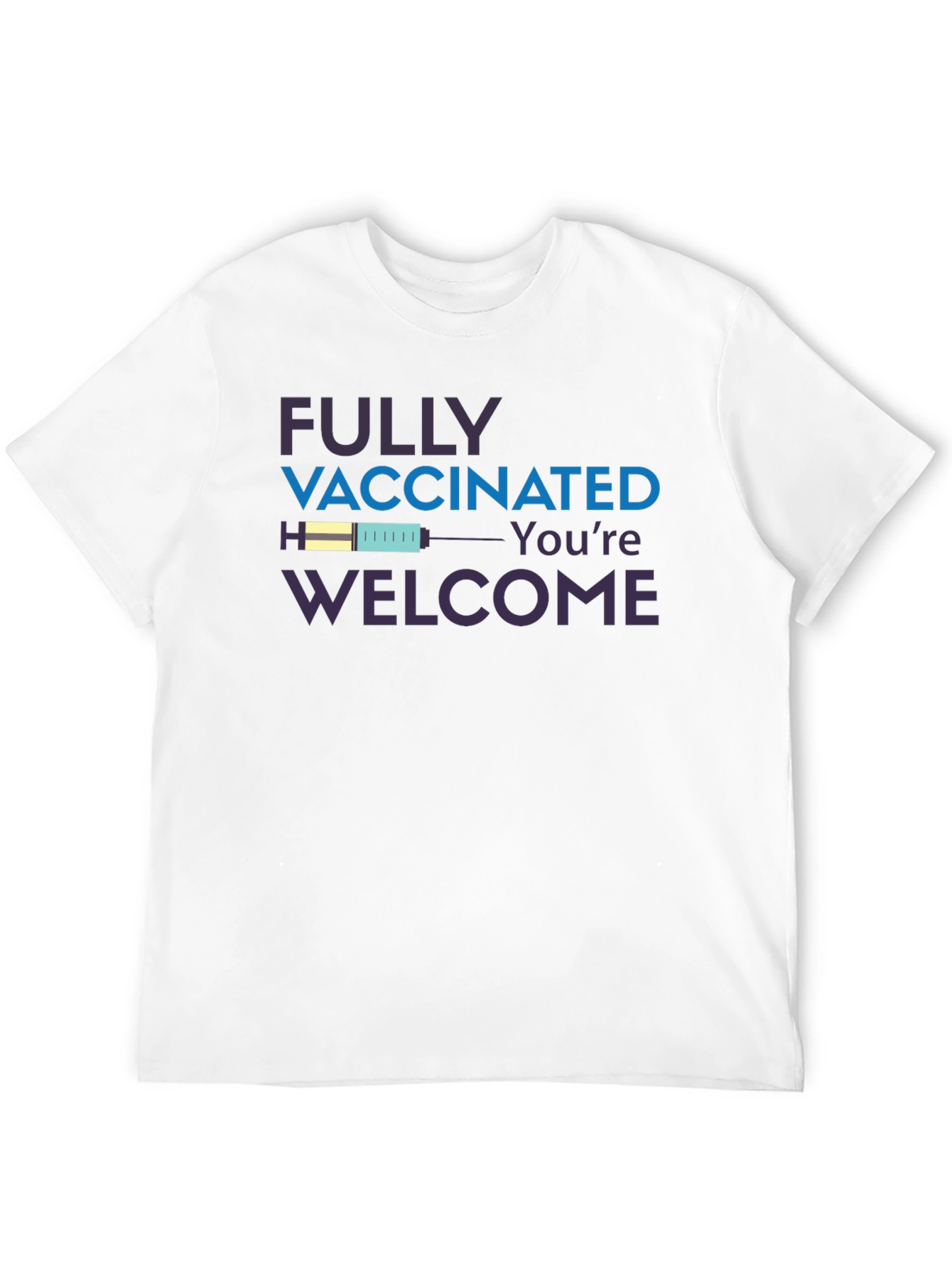 Fully Vaccinated Youre Welcome T-Shirt