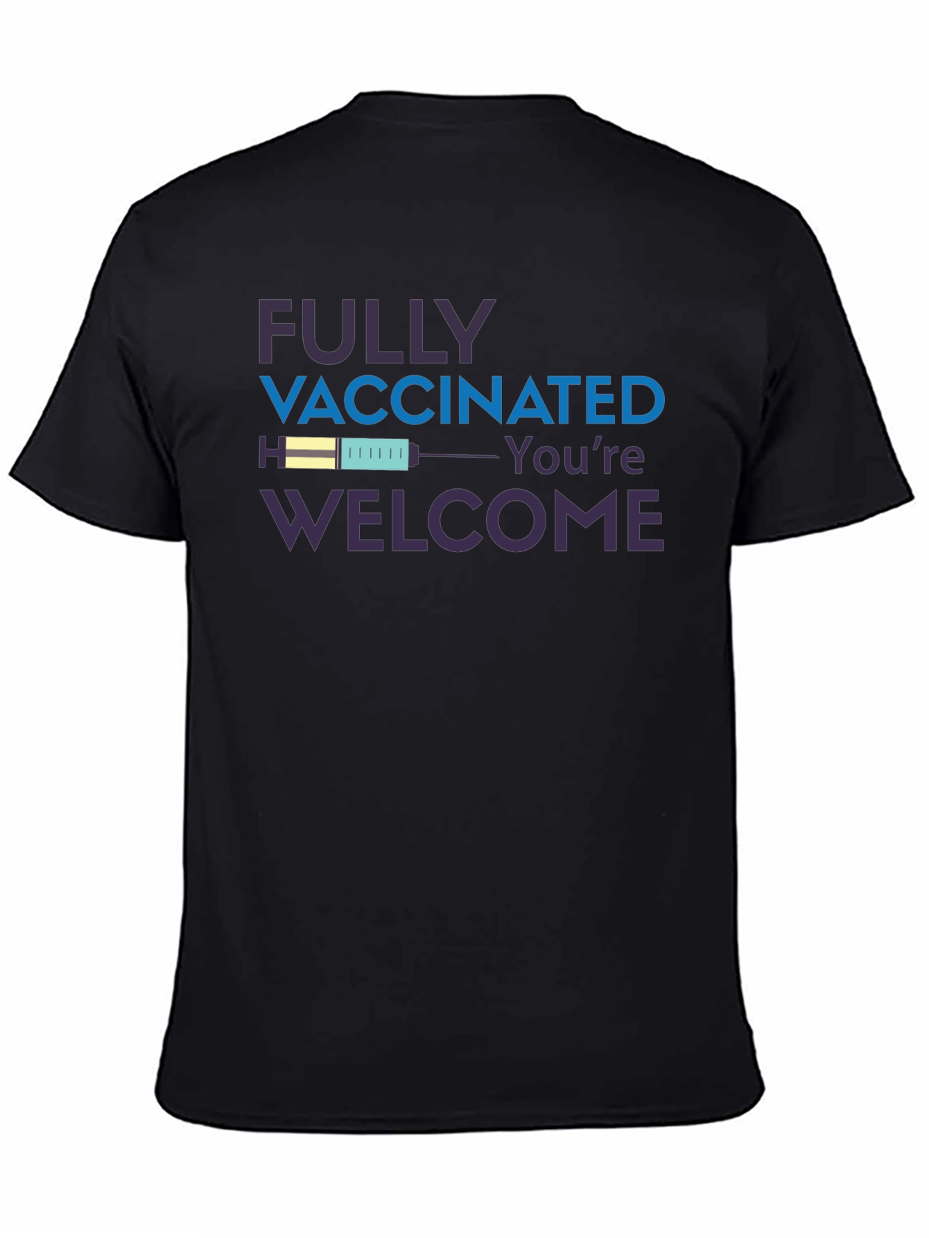 Fully Vaccinated Youre Welcome T-Shirt