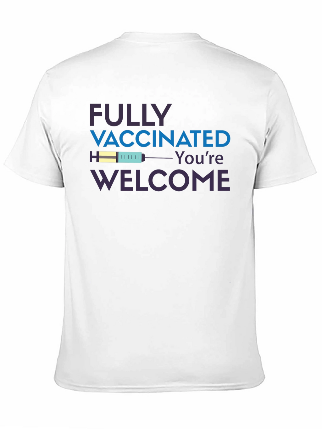 Fully Vaccinated Youre Welcome T-Shirt