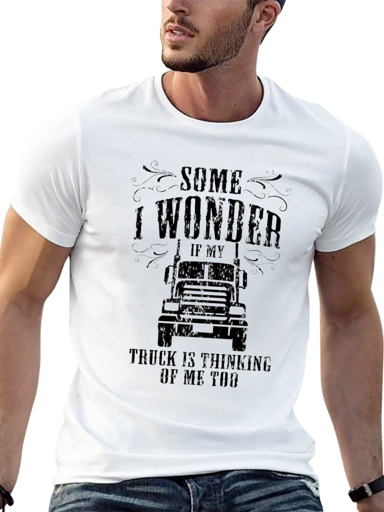 Truck Lover T-Shirt: Some I Wonder