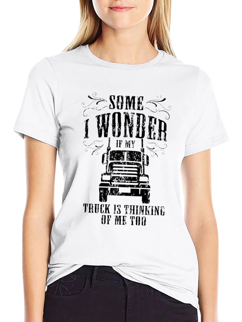 Truck Lover T-Shirt: Some I Wonder