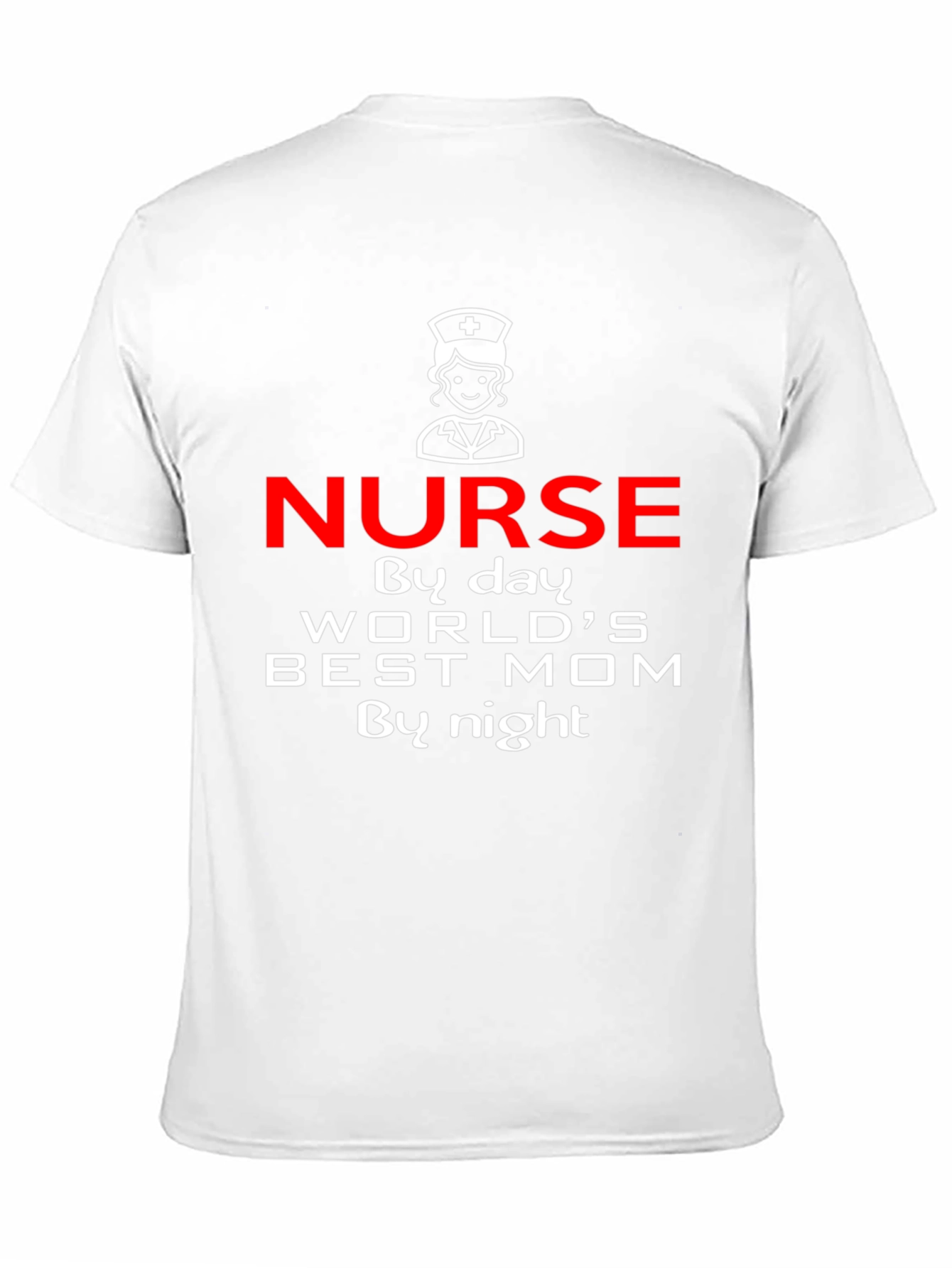 Nurse Best Mom T-Shirt - By Day By Night Graphic Tee