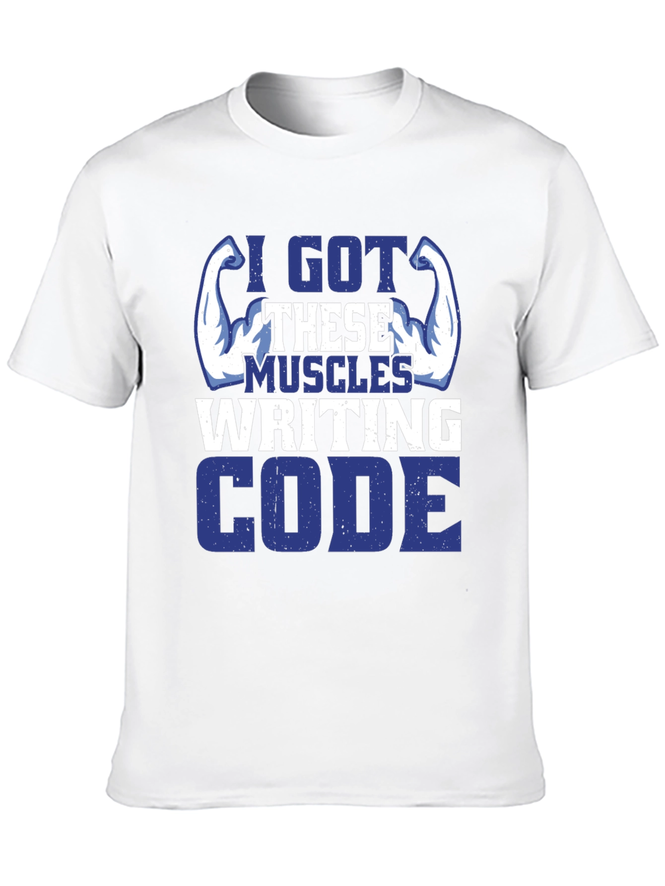 I Got These Muscles Writing Code T-Shirt