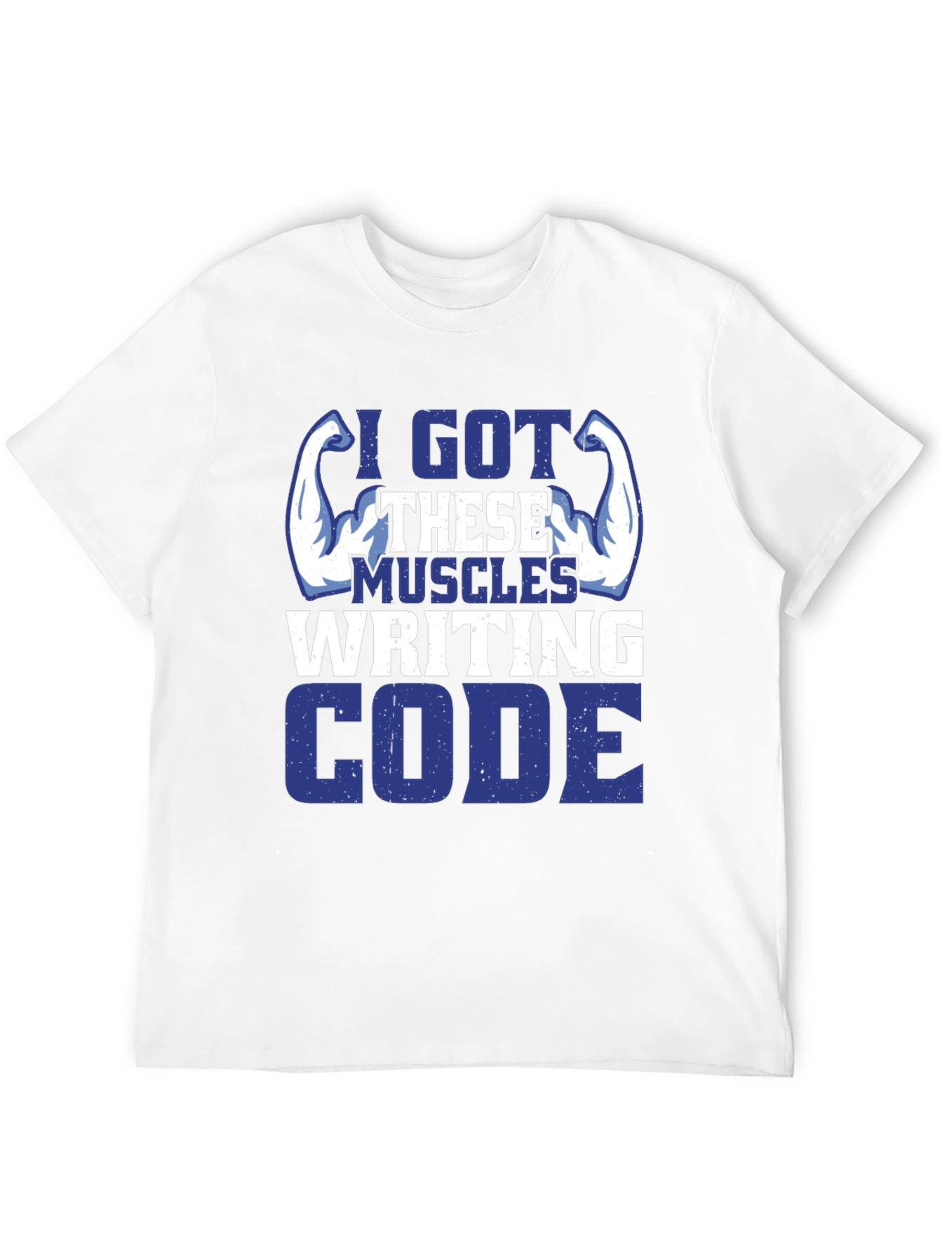 I Got These Muscles Writing Code T-Shirt