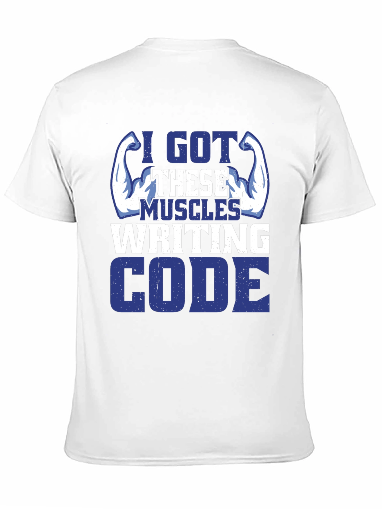 I Got These Muscles Writing Code T-Shirt