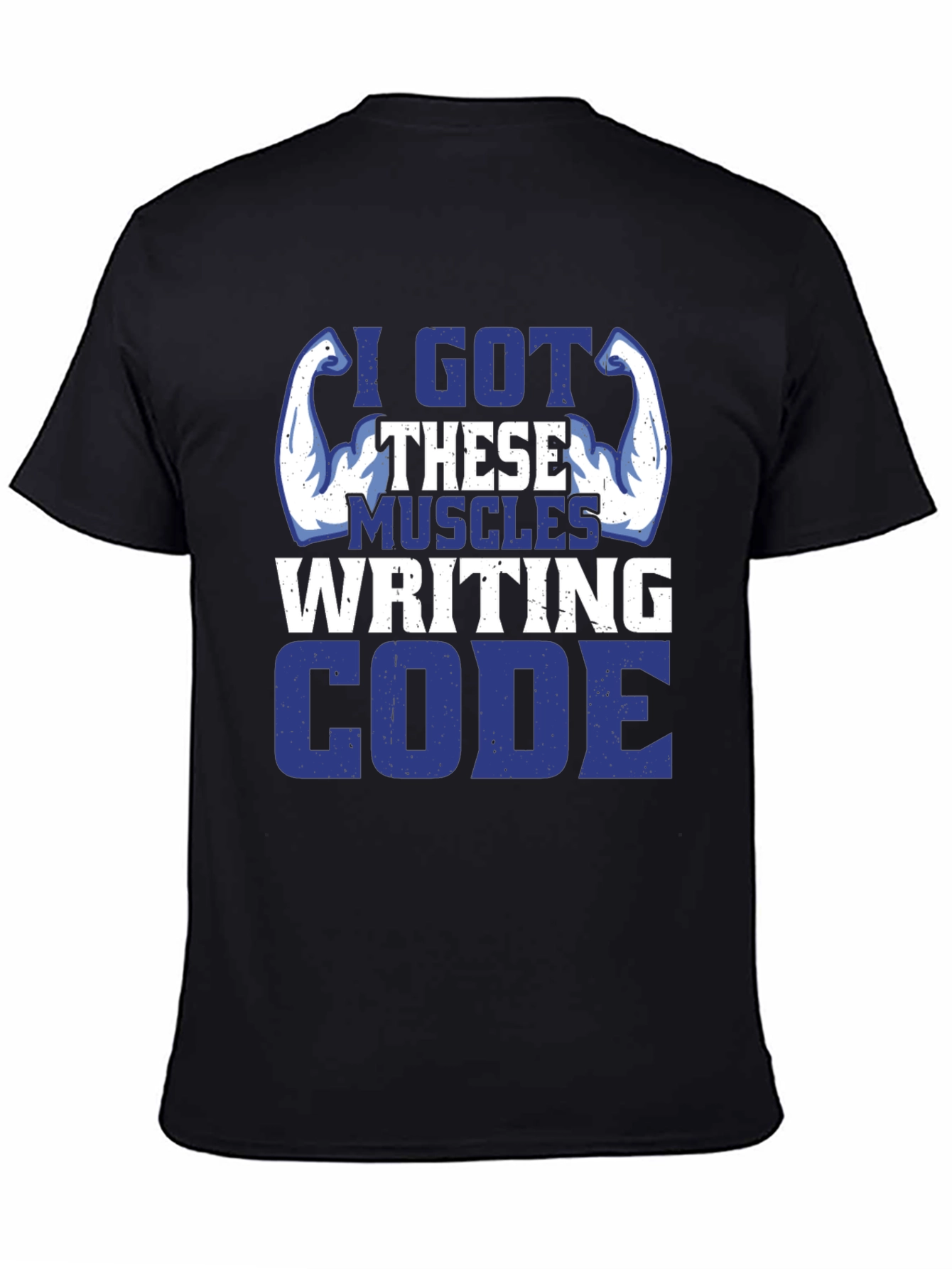 I Got These Muscles Writing Code T-Shirt