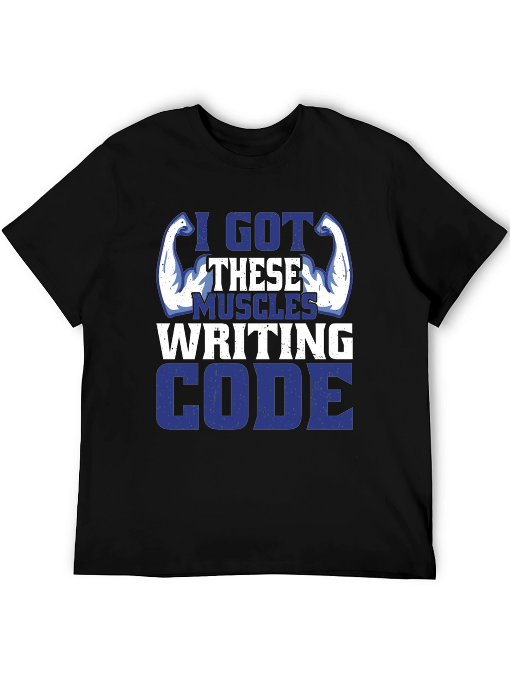 I Got These Muscles Writing Code T-Shirt