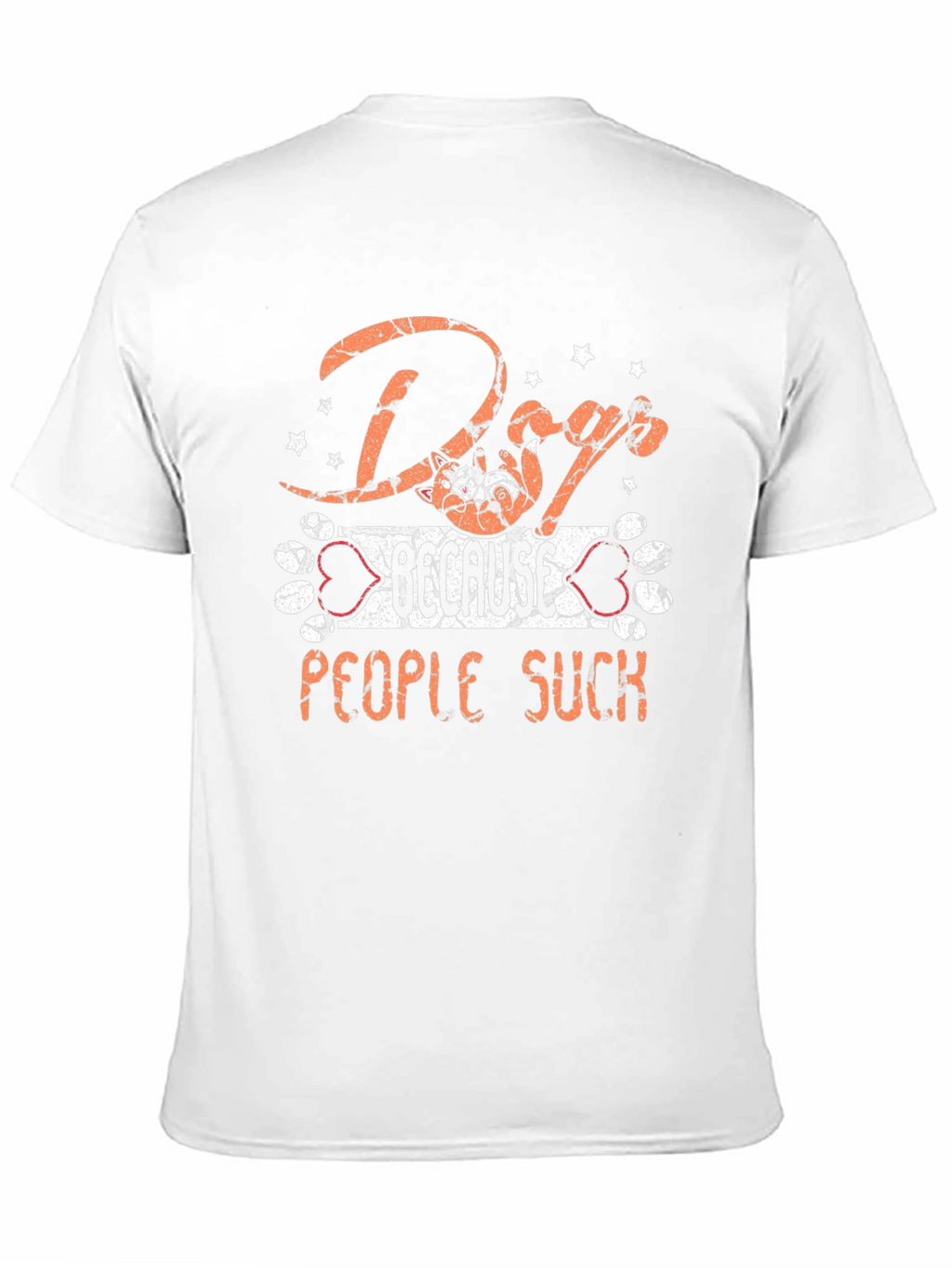 Dog Because People Suck Graphic T-Shirt