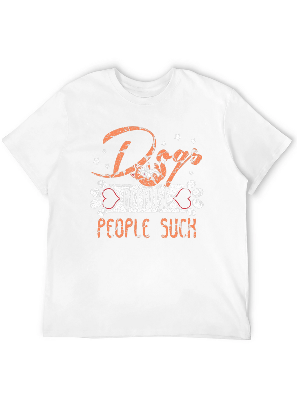 Dog Because People Suck Graphic T-Shirt