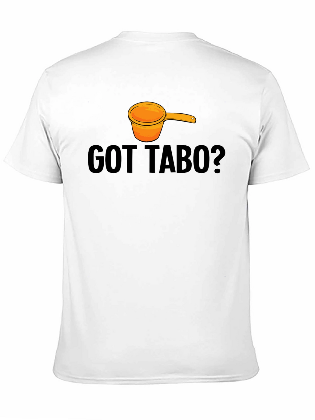 Got Tabo? Funny Filipino Humor T-Shirt
