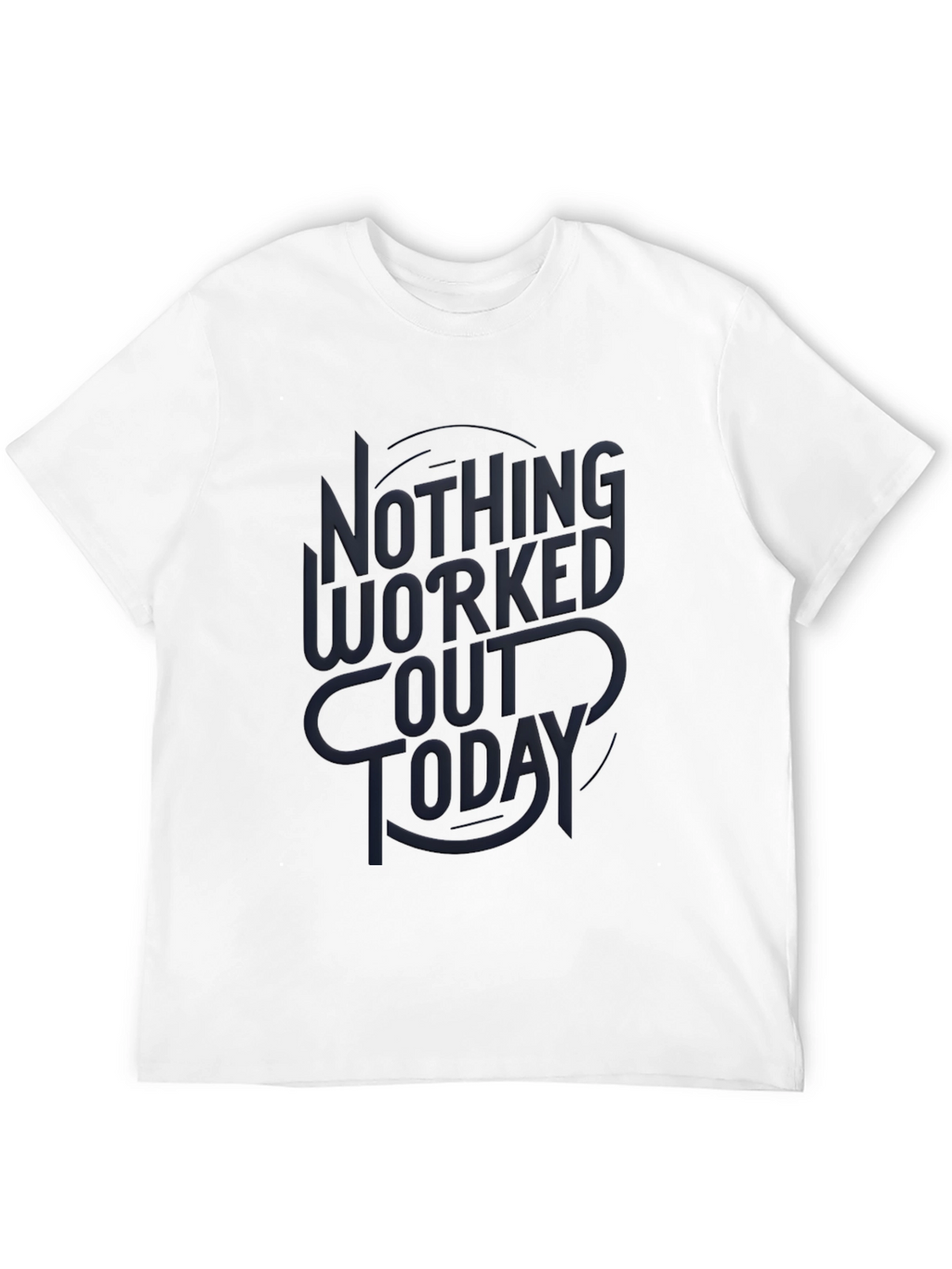Nothing Worked Out Today Black Graphic Tee