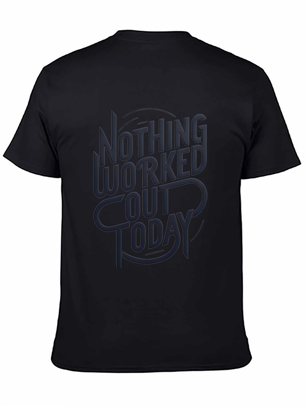 Nothing Worked Out Today Black Graphic Tee